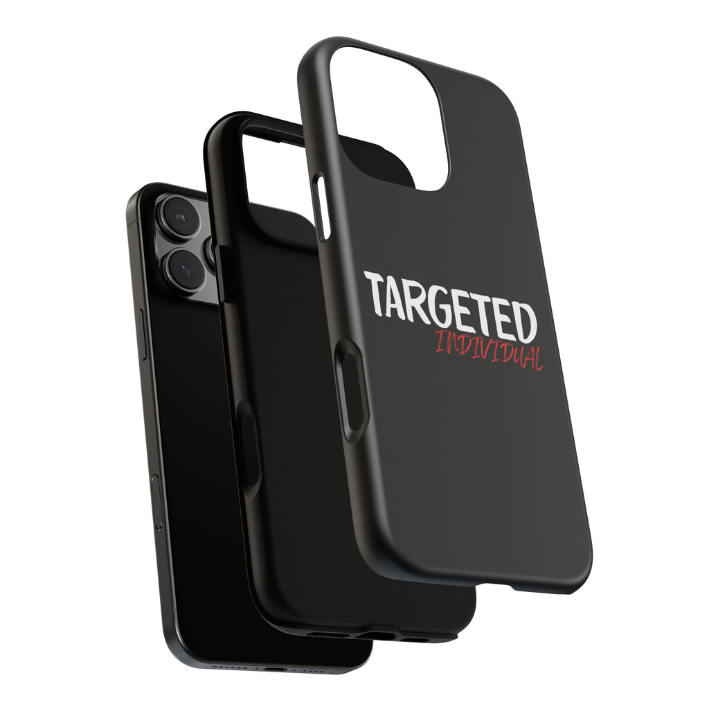 Phone Case — "Targeted Individual" Bold Text Protective Tough Case