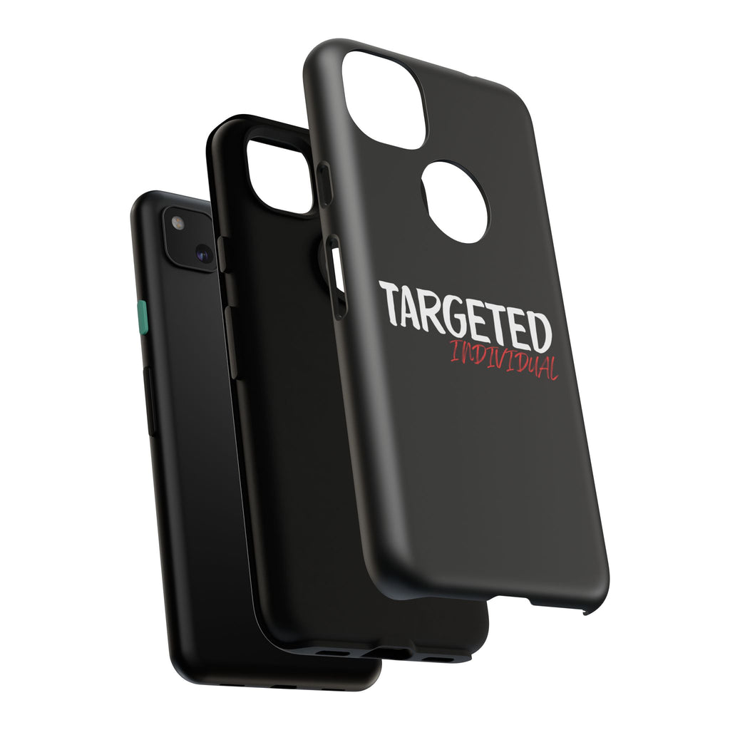 Phone Case — "Targeted Individual" Bold Text Protective Tough Case