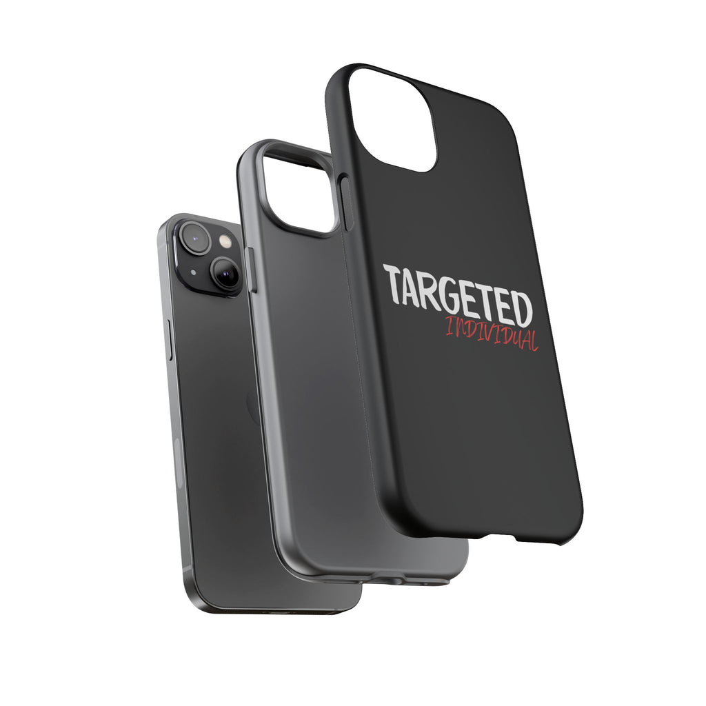 Phone Case — "Targeted Individual" Bold Text Protective Tough Case