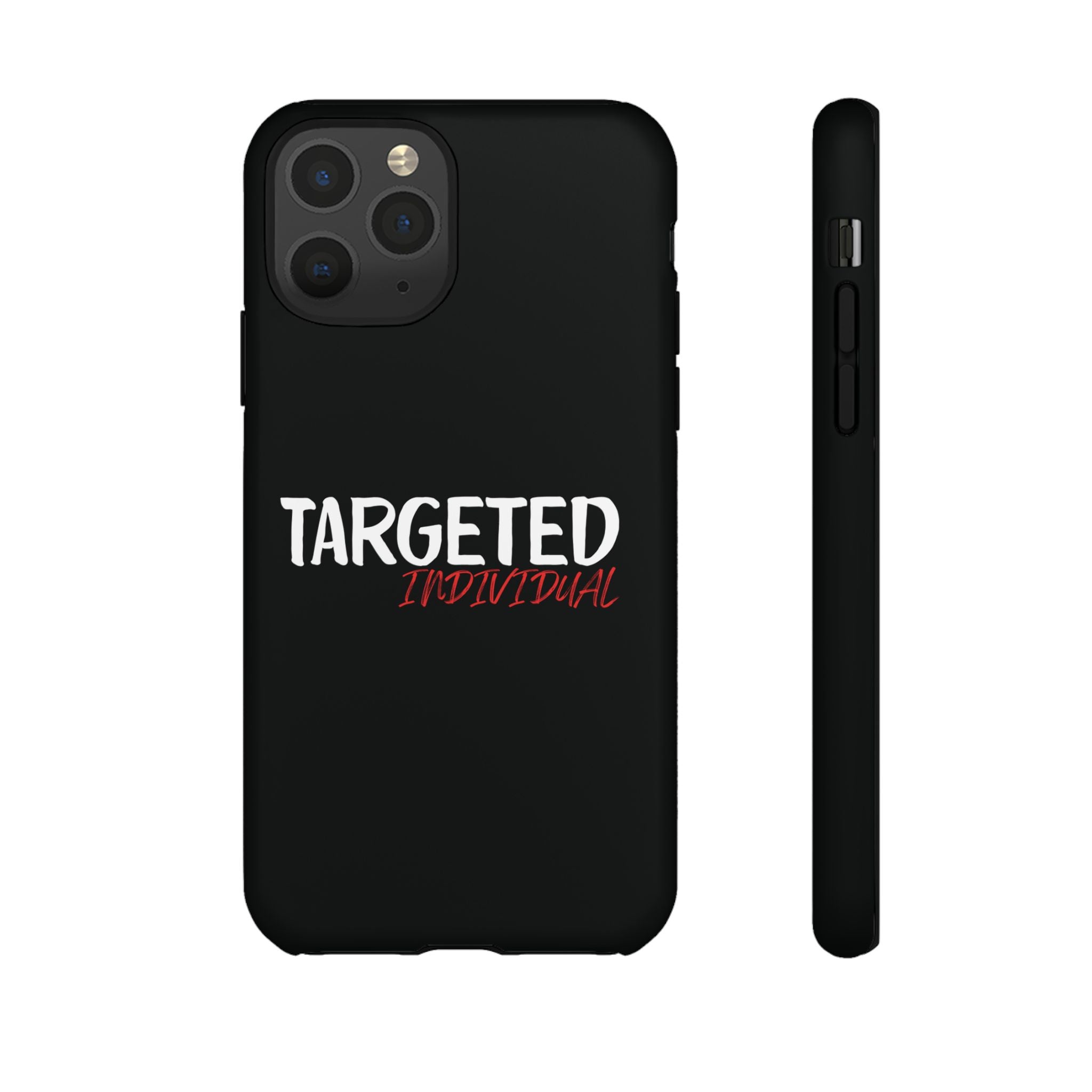 Phone Case — "Targeted Individual" Bold Text Protective Tough Case