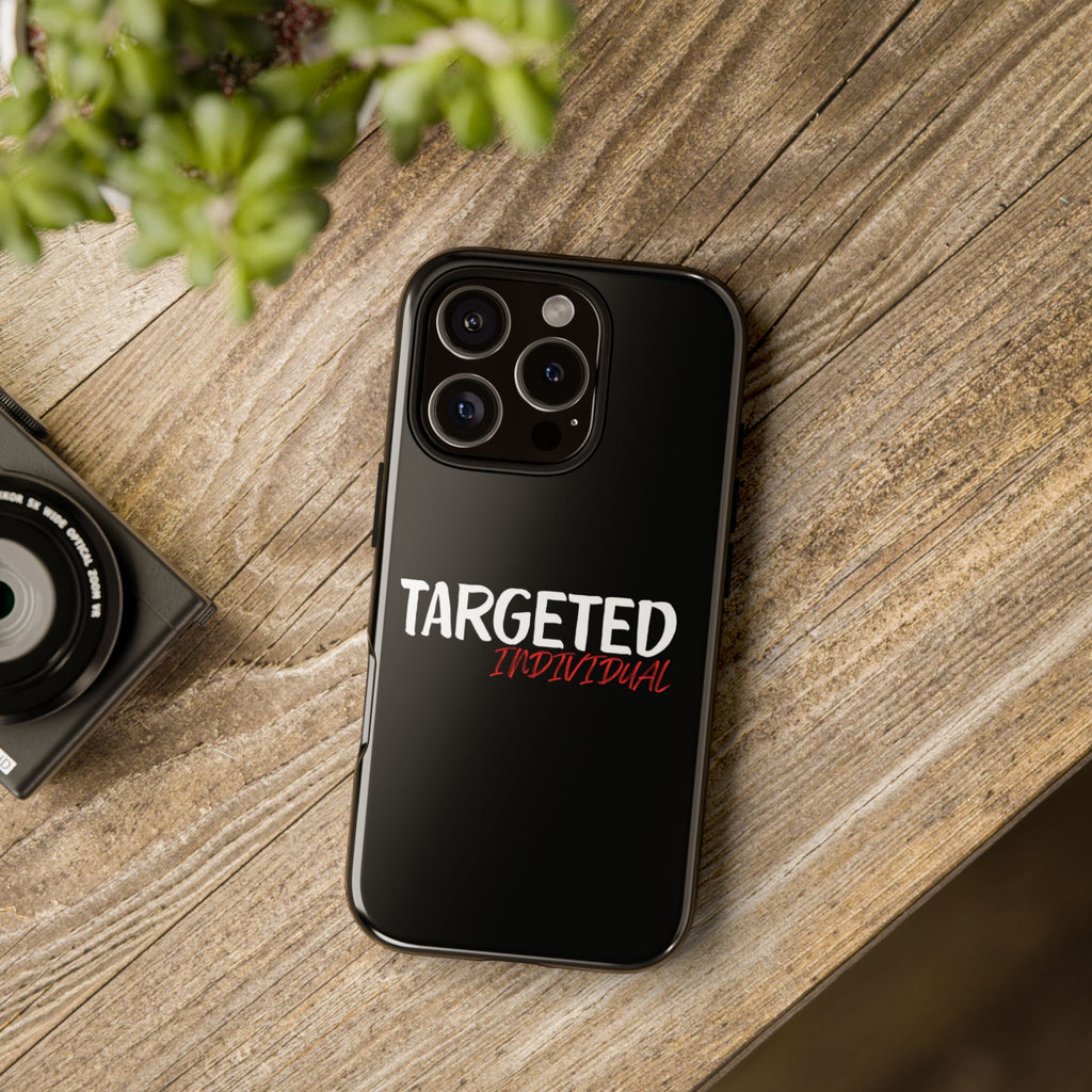 Phone Case — "Targeted Individual" Bold Text Protective Tough Case