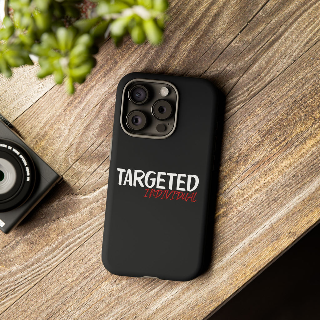 Phone Case — "Targeted Individual" Bold Text Protective Tough Case