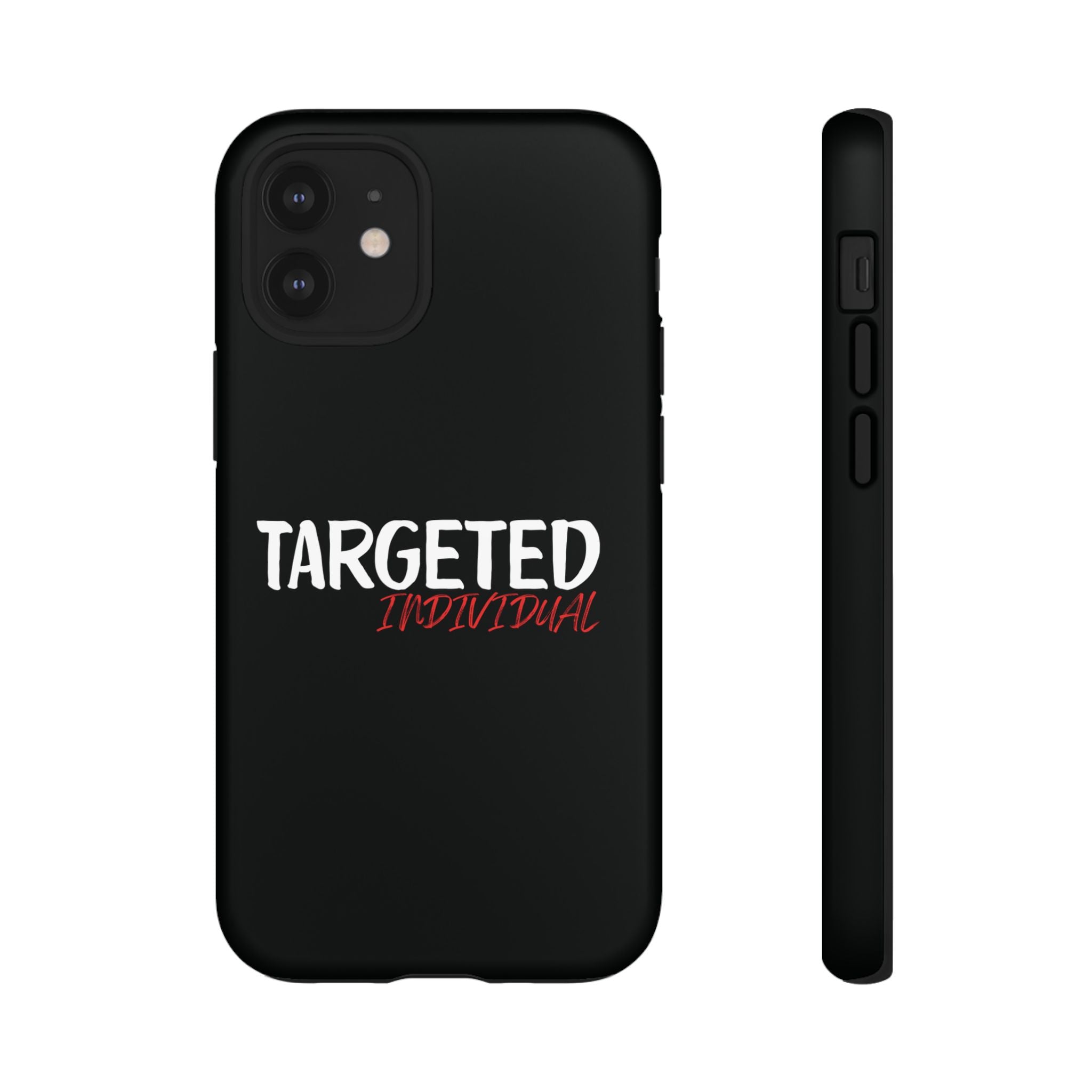 Phone Case — "Targeted Individual" Bold Text Protective Tough Case