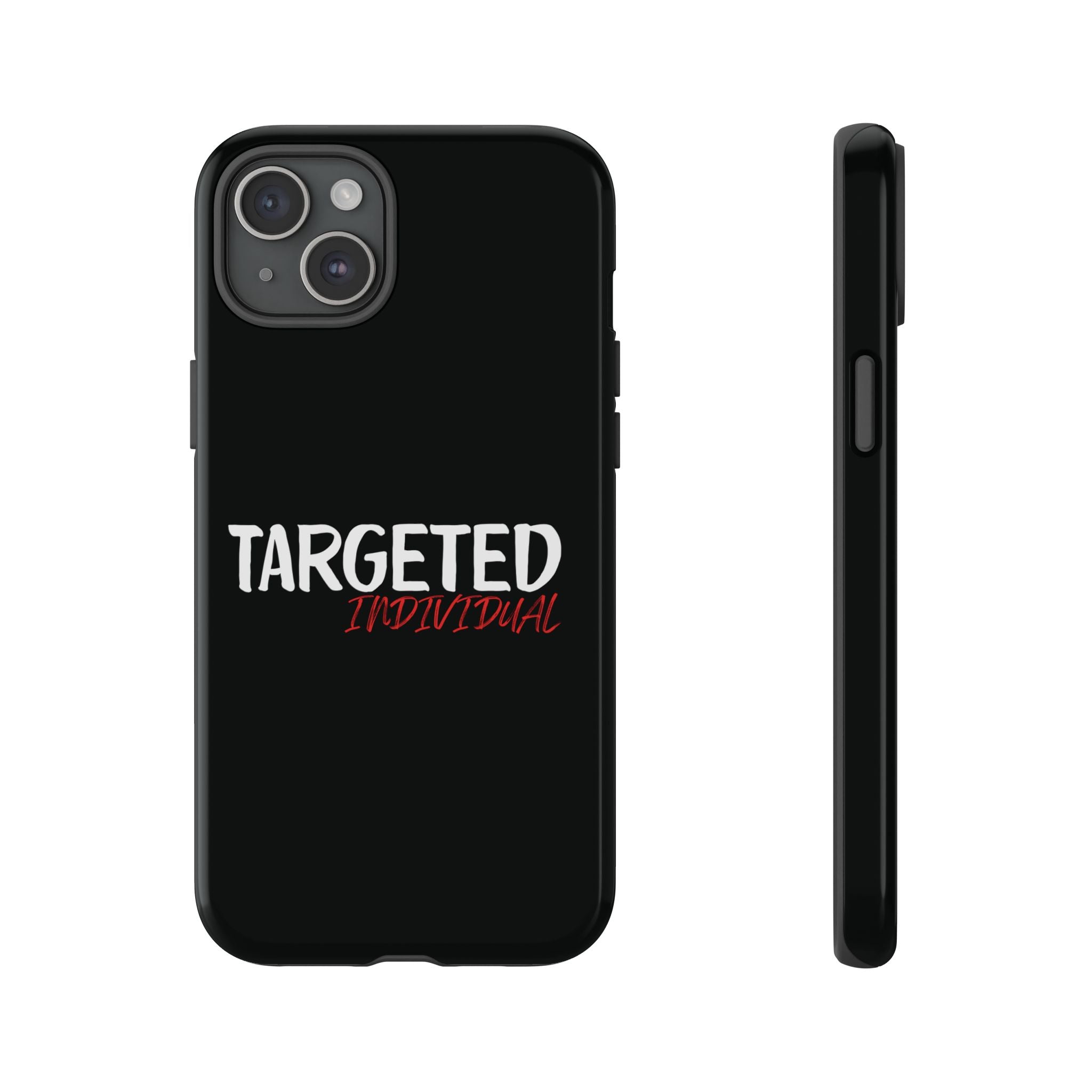 Phone Case — "Targeted Individual" Bold Text Protective Tough Case