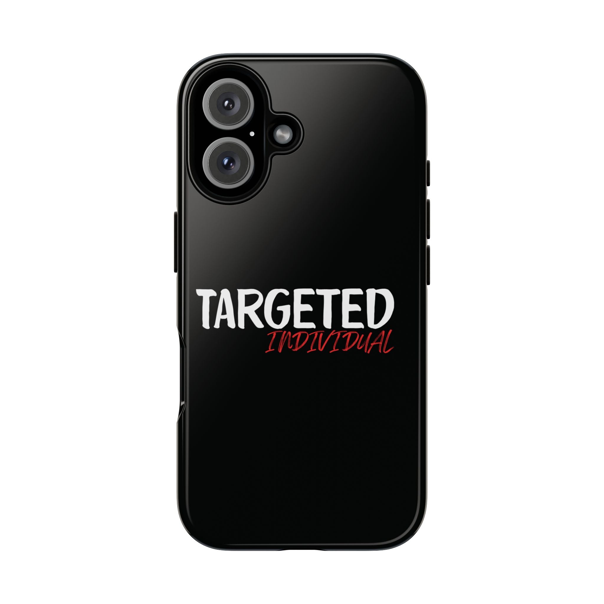 Phone Case — "Targeted Individual" Bold Text Protective Tough Case
