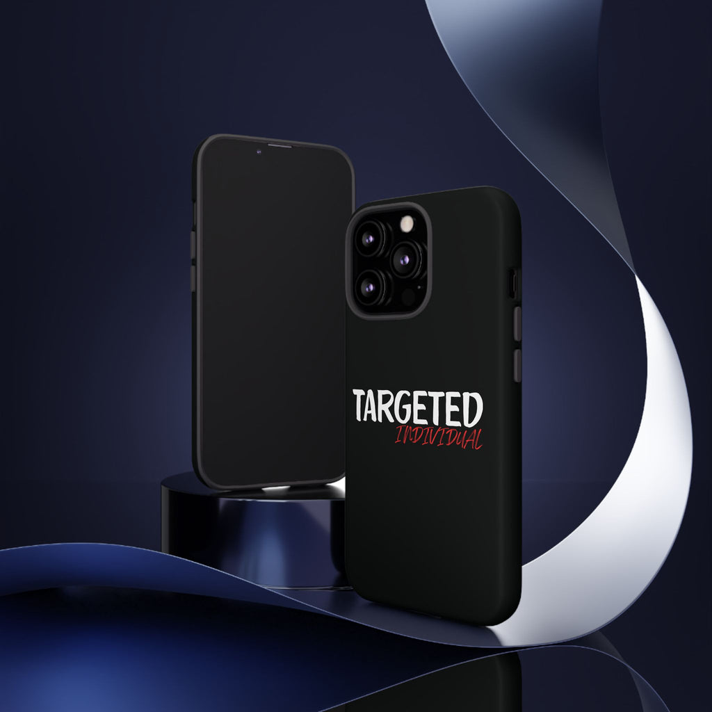Phone Case — "Targeted Individual" Bold Text Protective Tough Case