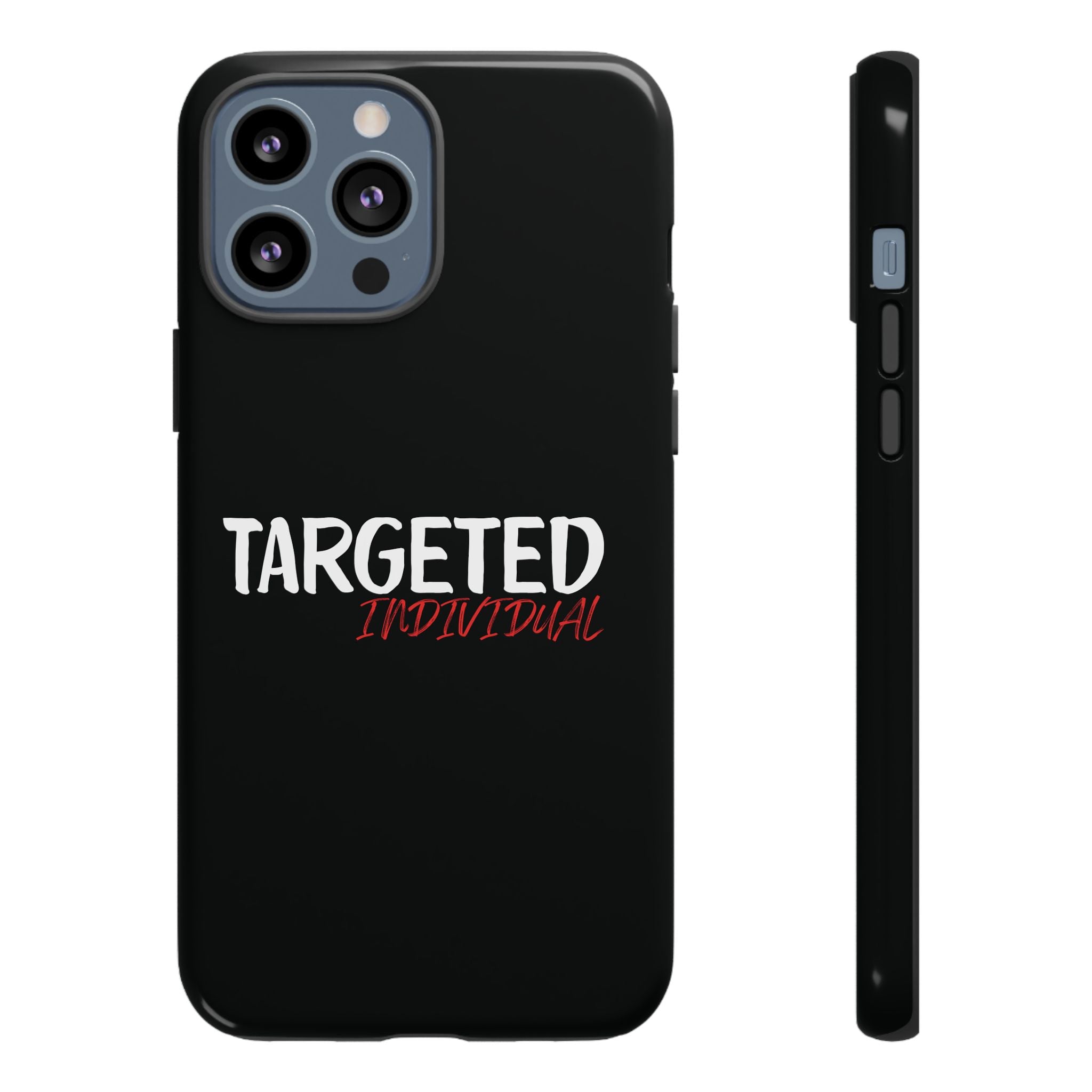 Phone Case — "Targeted Individual" Bold Text Protective Tough Case