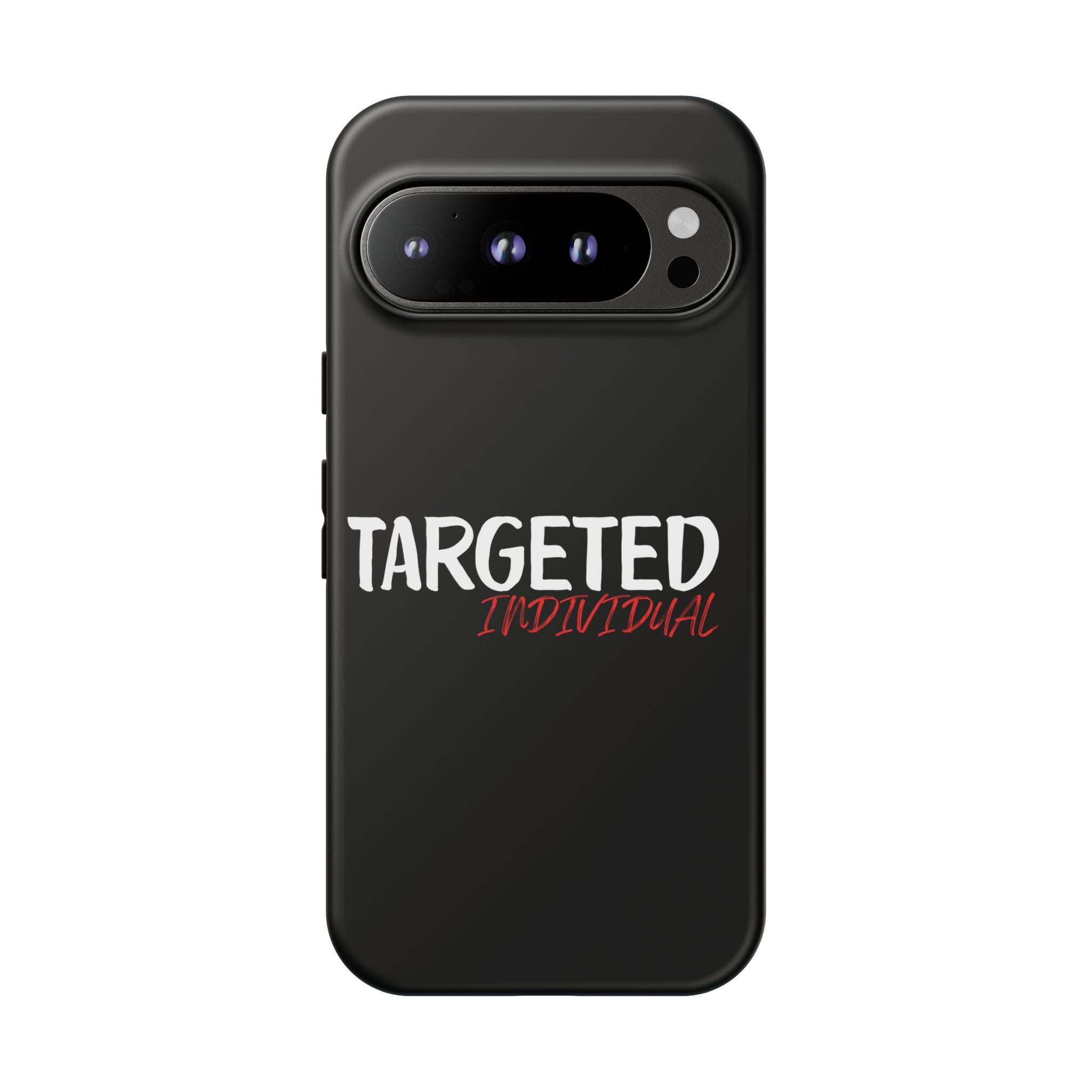 Phone Case — "Targeted Individual" Bold Text Protective Tough Case