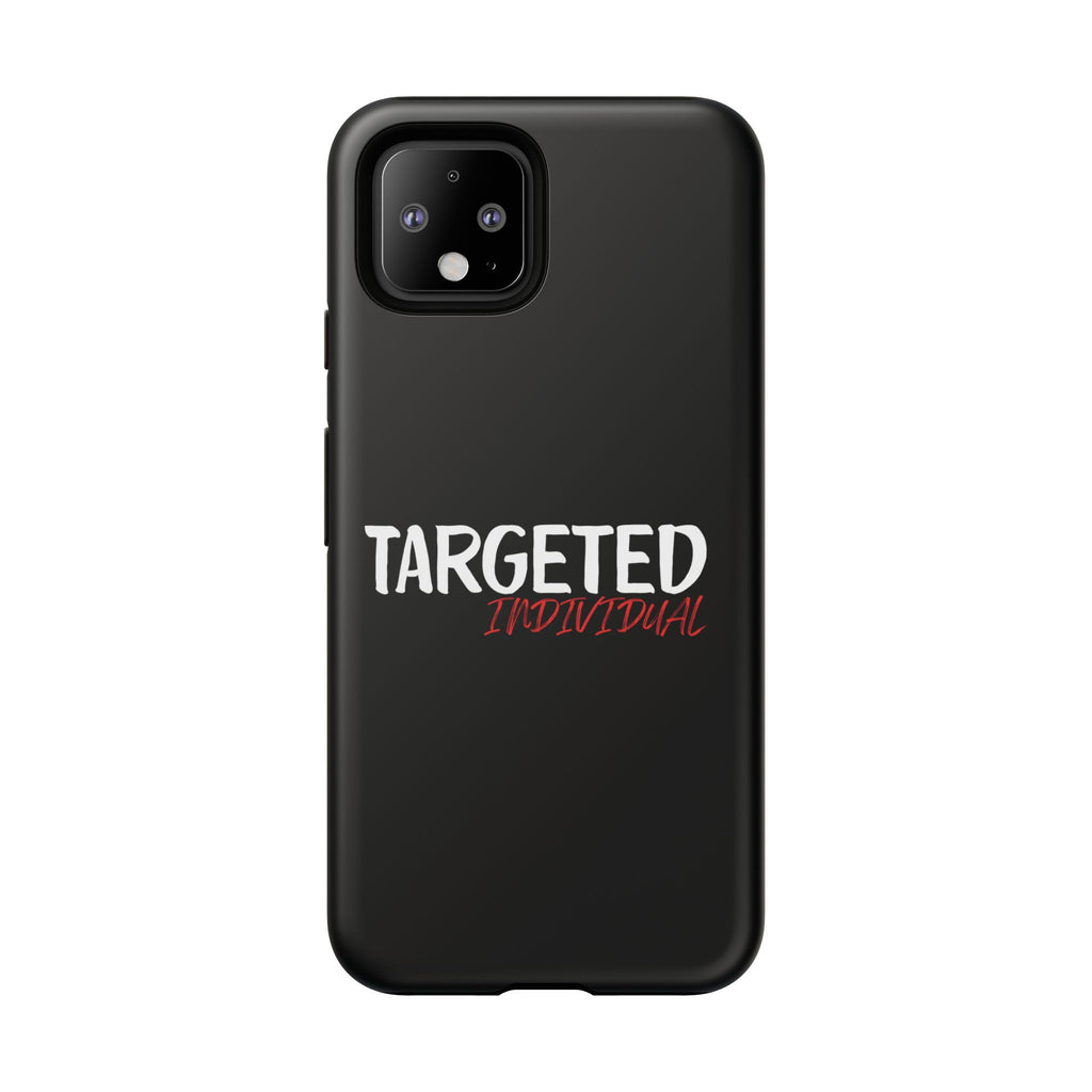 Phone Case — "Targeted Individual" Bold Text Protective Tough Case
