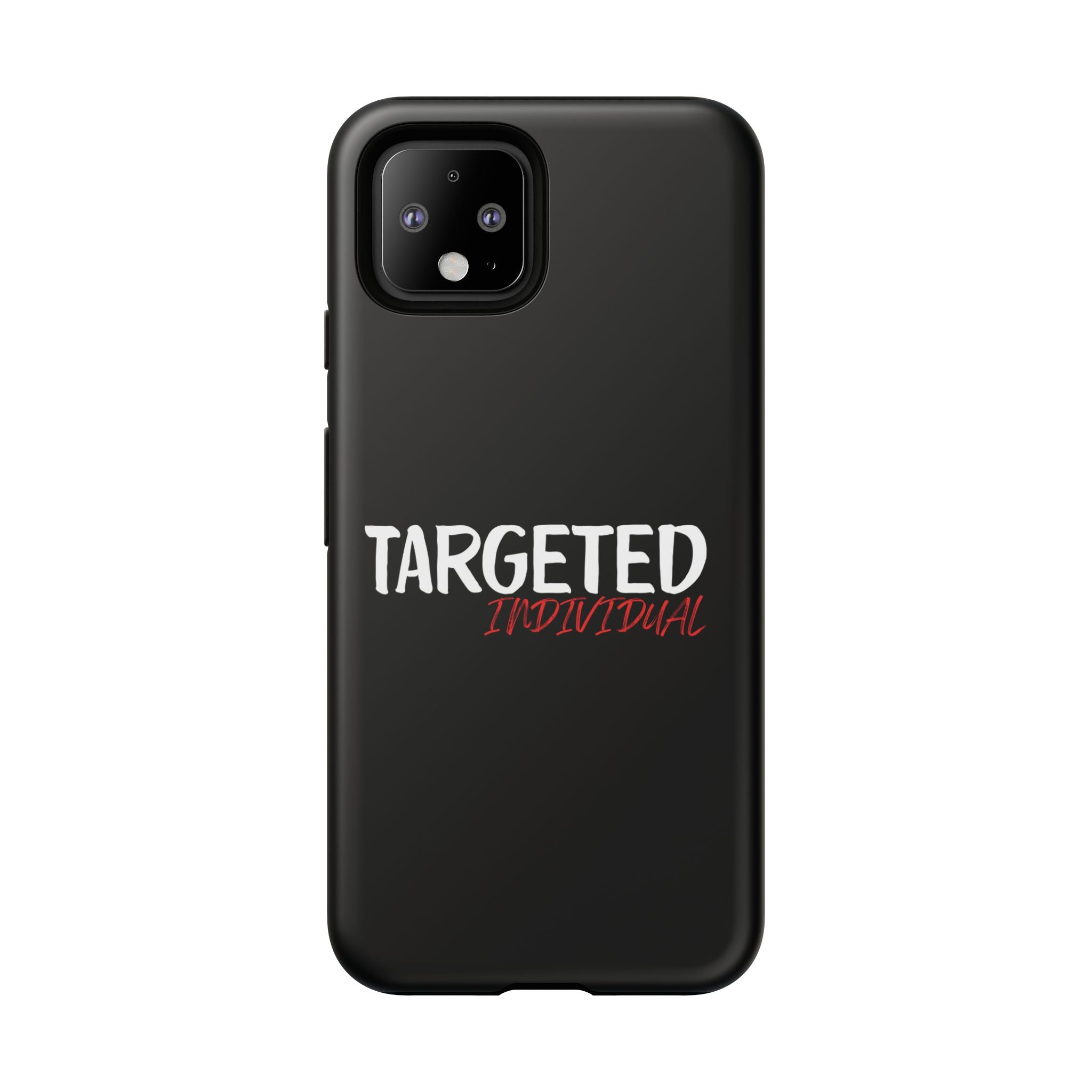 Phone Case — "Targeted Individual" Bold Text Protective Tough Case
