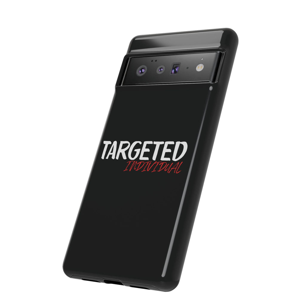 Phone Case — "Targeted Individual" Bold Text Protective Tough Case