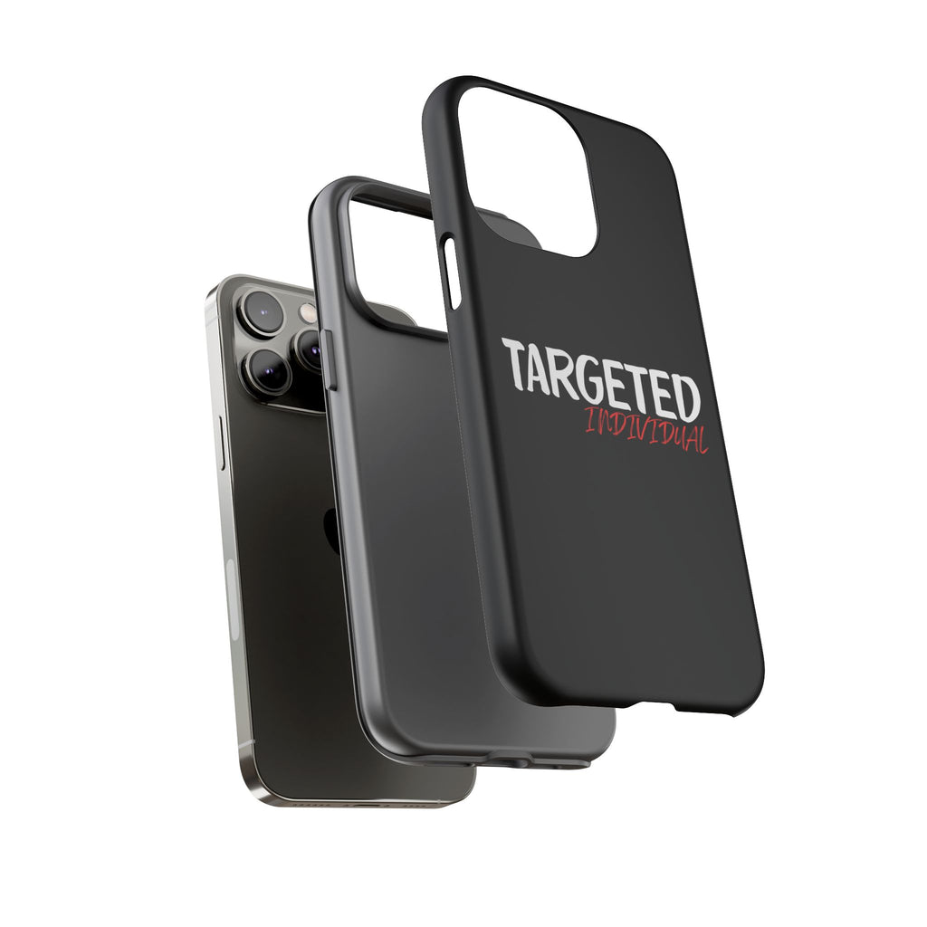 Phone Case — "Targeted Individual" Bold Text Protective Tough Case