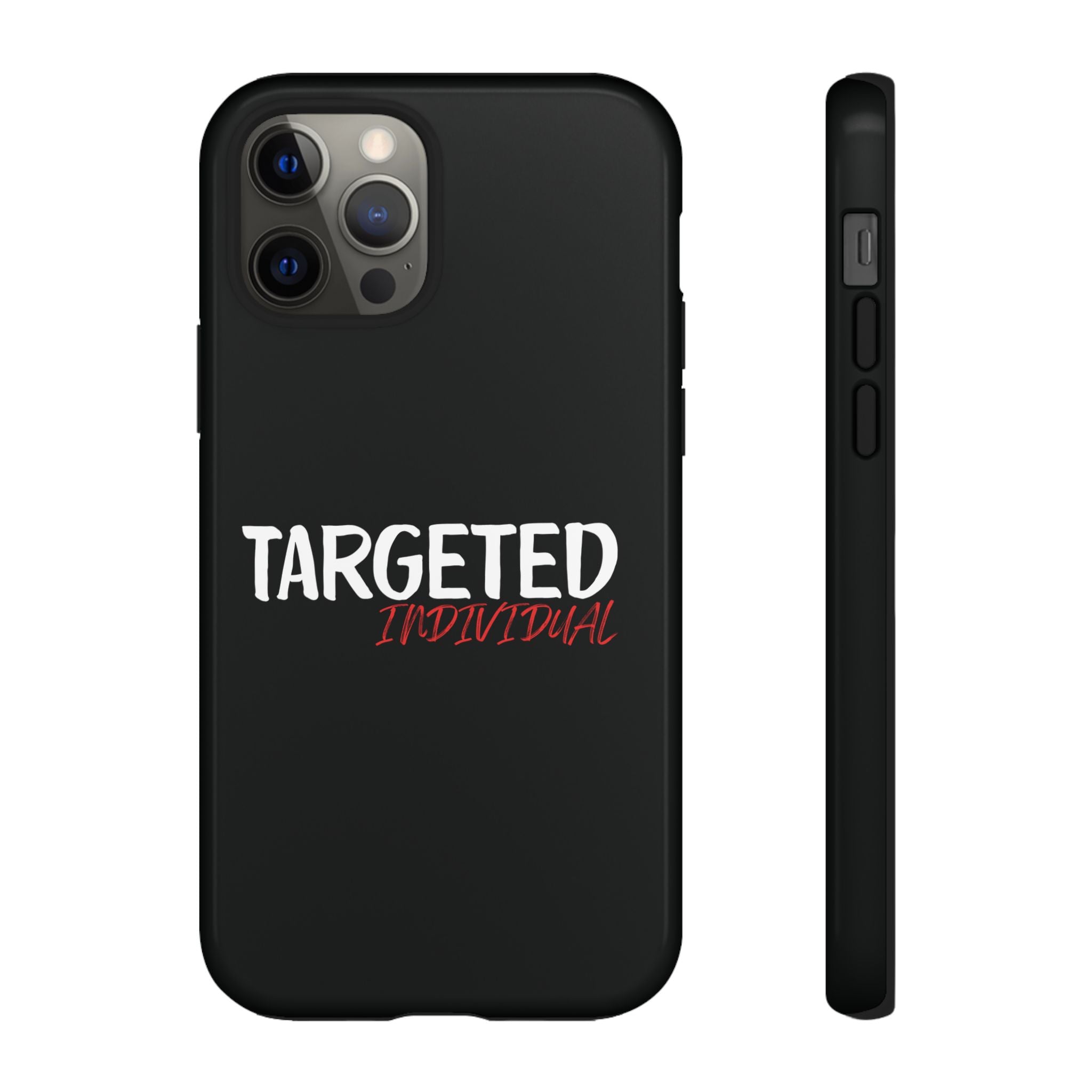 Phone Case — "Targeted Individual" Bold Text Protective Tough Case