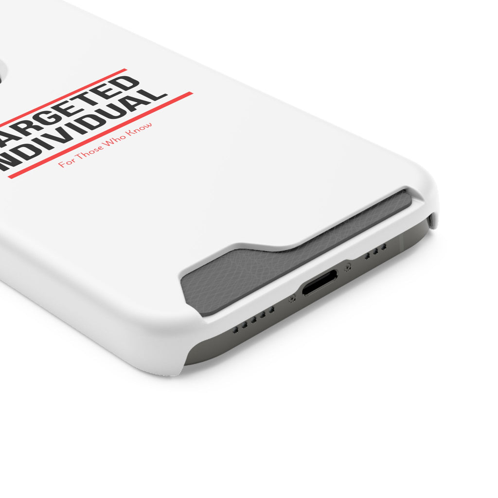 Targeted Individual Cardholder Phone Case – 'For Those Who Know'