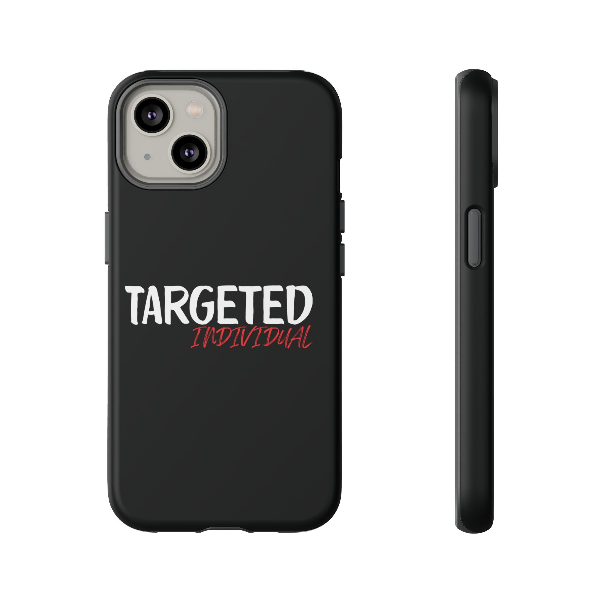 Phone Case — "Targeted Individual" Bold Text Protective Tough Case