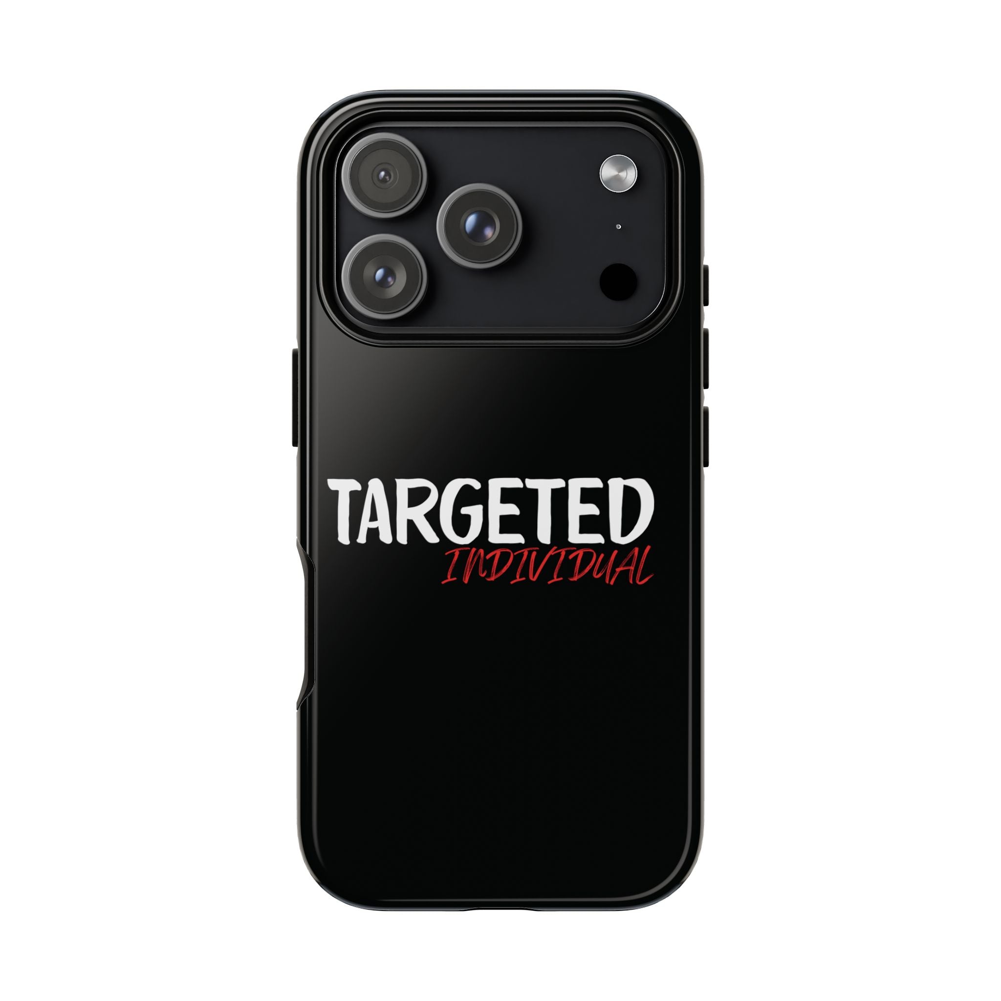 Phone Case — "Targeted Individual" Bold Text Protective Tough Case