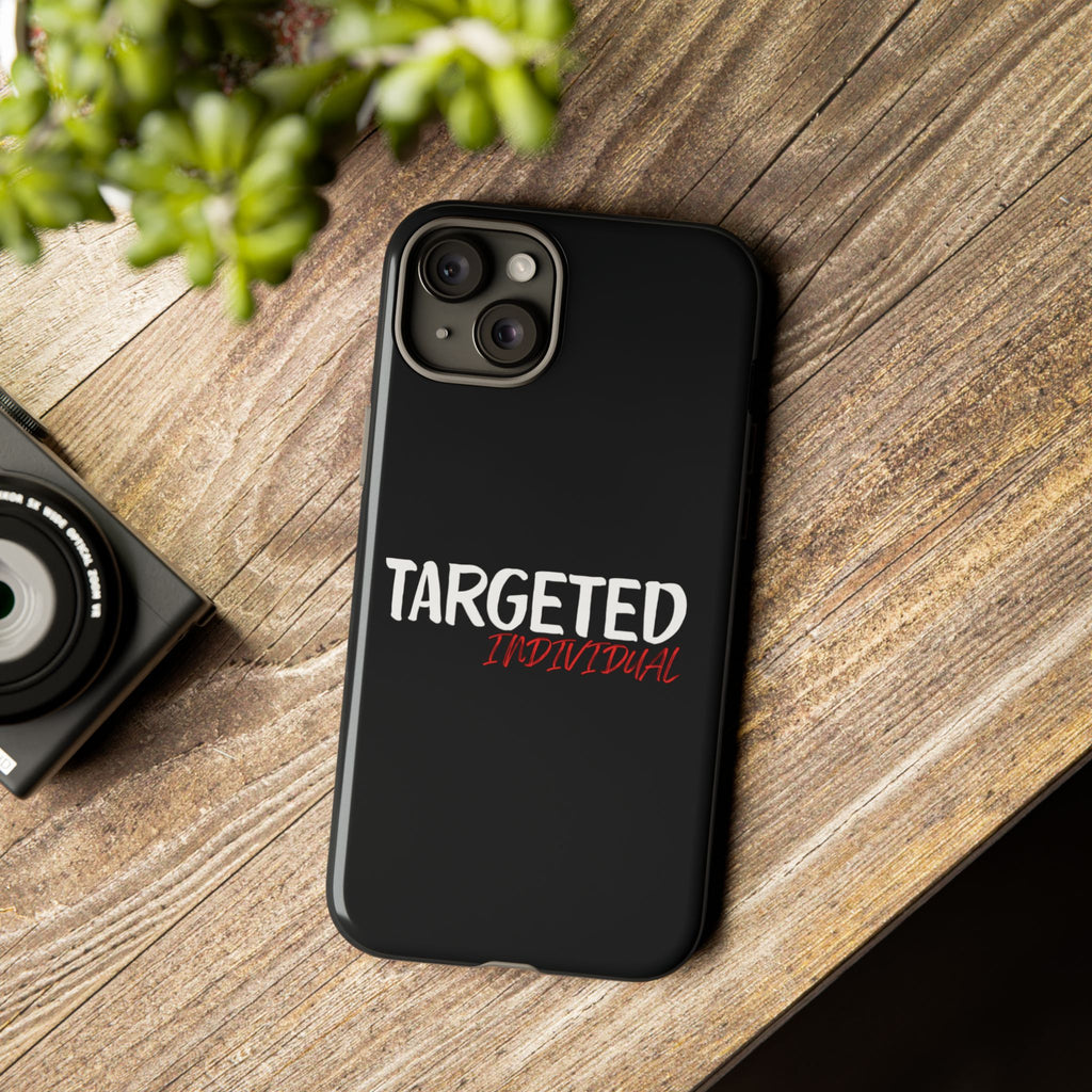 Phone Case — "Targeted Individual" Bold Text Protective Tough Case