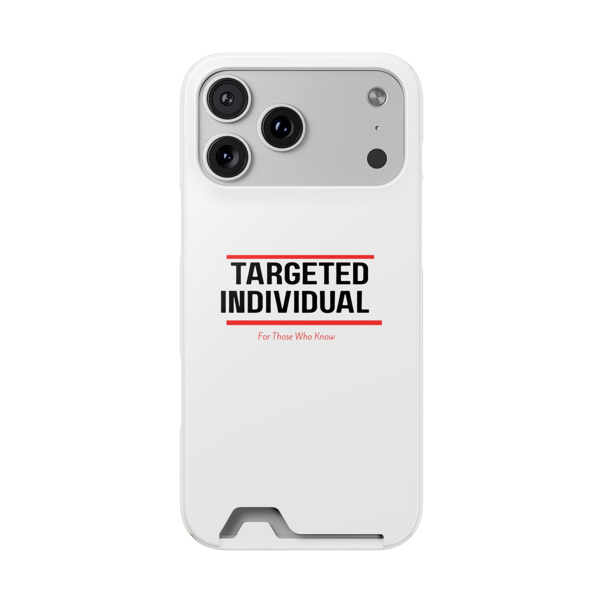 Targeted Individual Cardholder Phone Case – 'For Those Who Know'