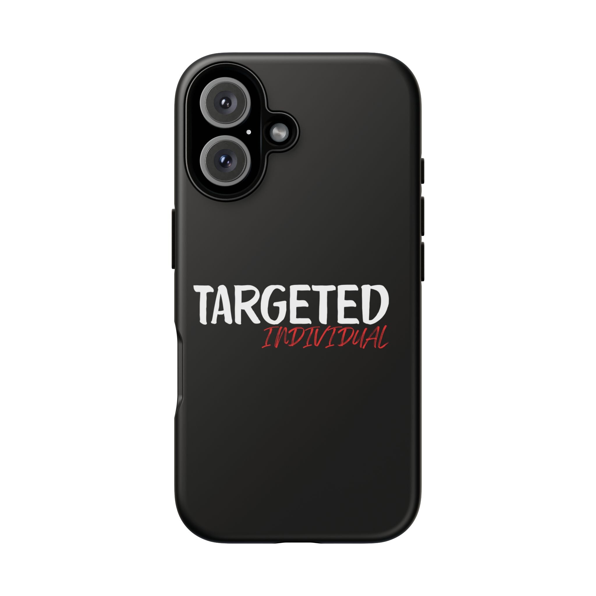 Phone Case — "Targeted Individual" Bold Text Protective Tough Case