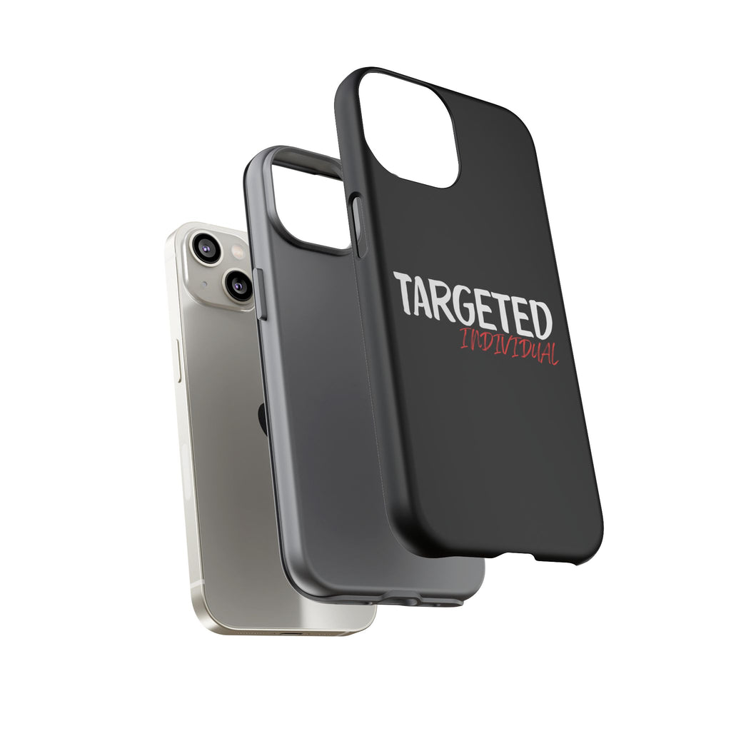Phone Case — "Targeted Individual" Bold Text Protective Tough Case
