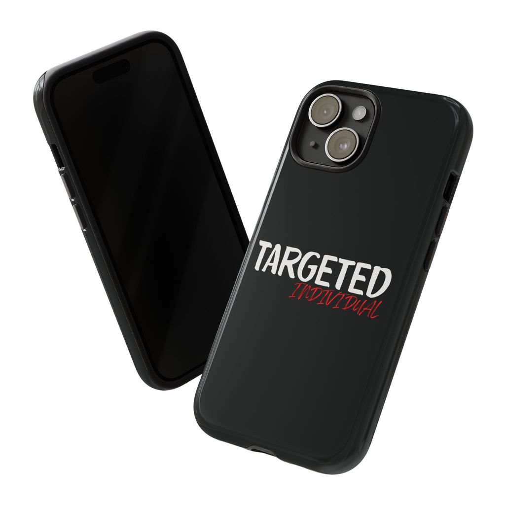 Phone Case — "Targeted Individual" Bold Text Protective Tough Case