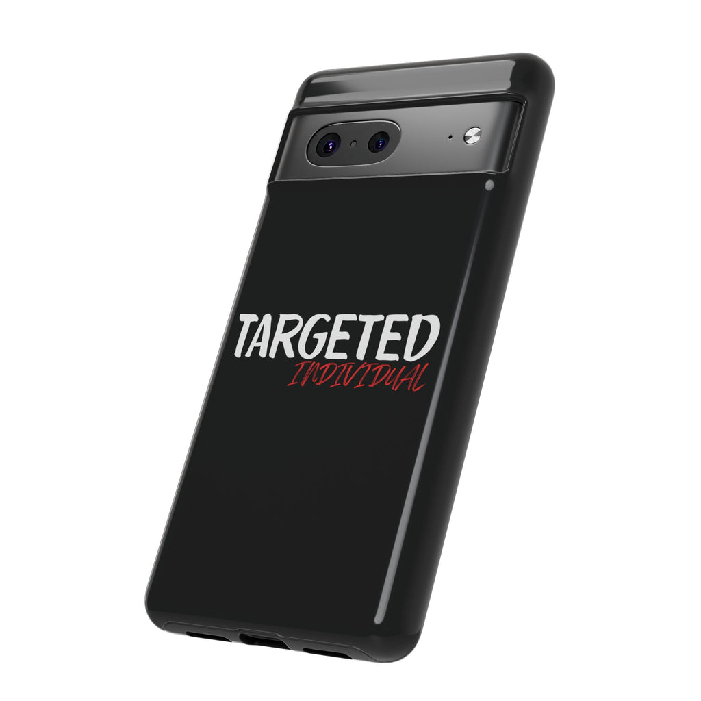 Phone Case — "Targeted Individual" Bold Text Protective Tough Case