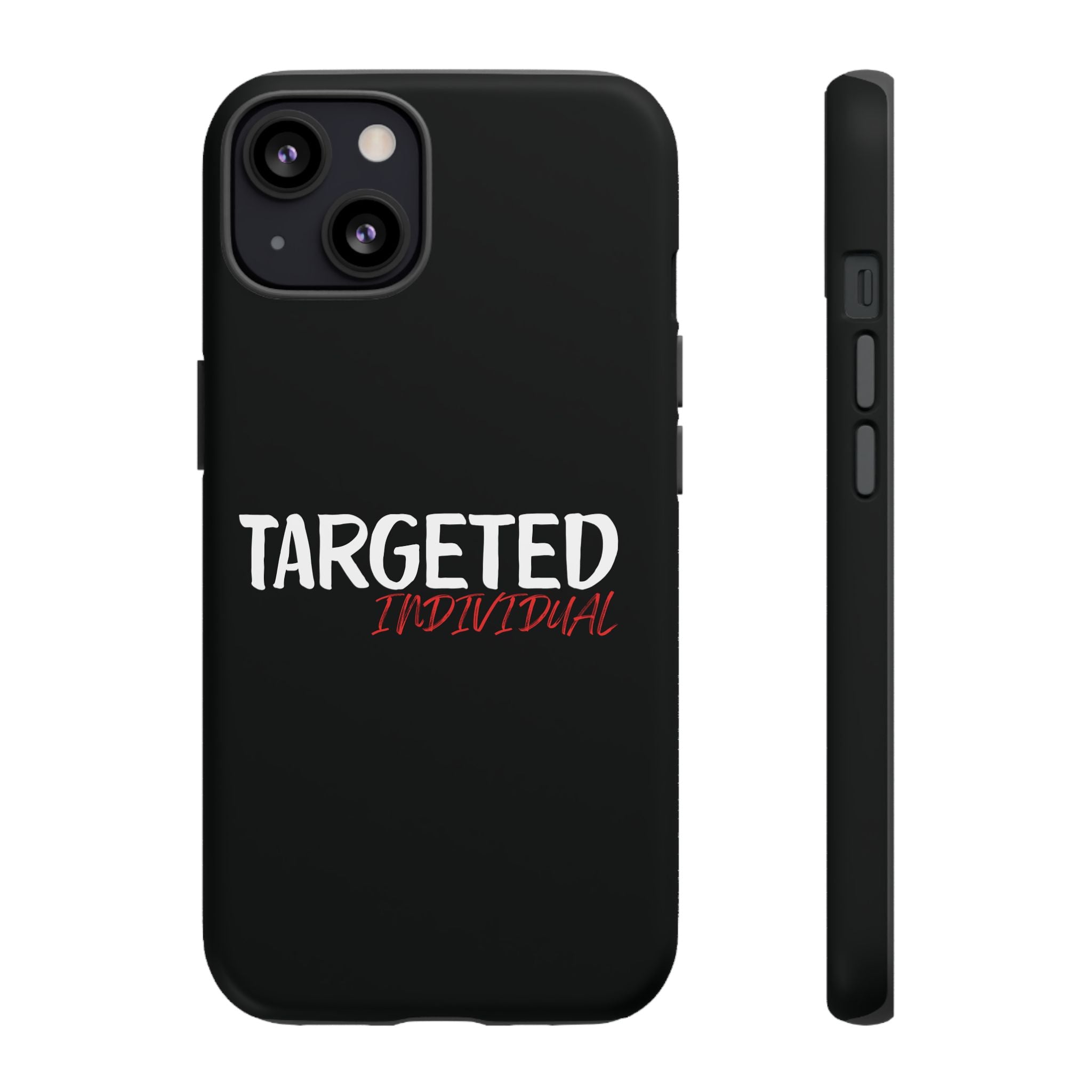 Phone Case — "Targeted Individual" Bold Text Protective Tough Case