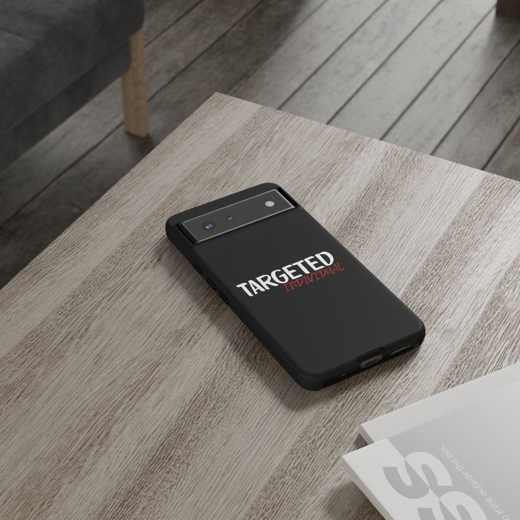 Phone Case — "Targeted Individual" Bold Text Protective Tough Case