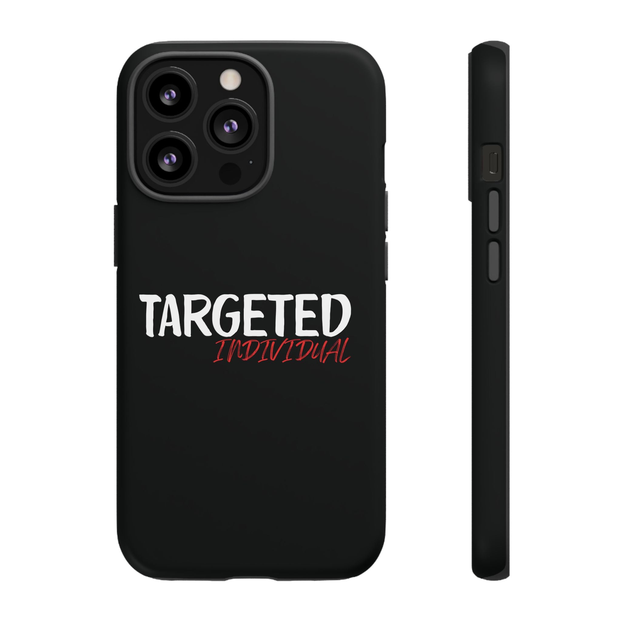 Phone Case — "Targeted Individual" Bold Text Protective Tough Case