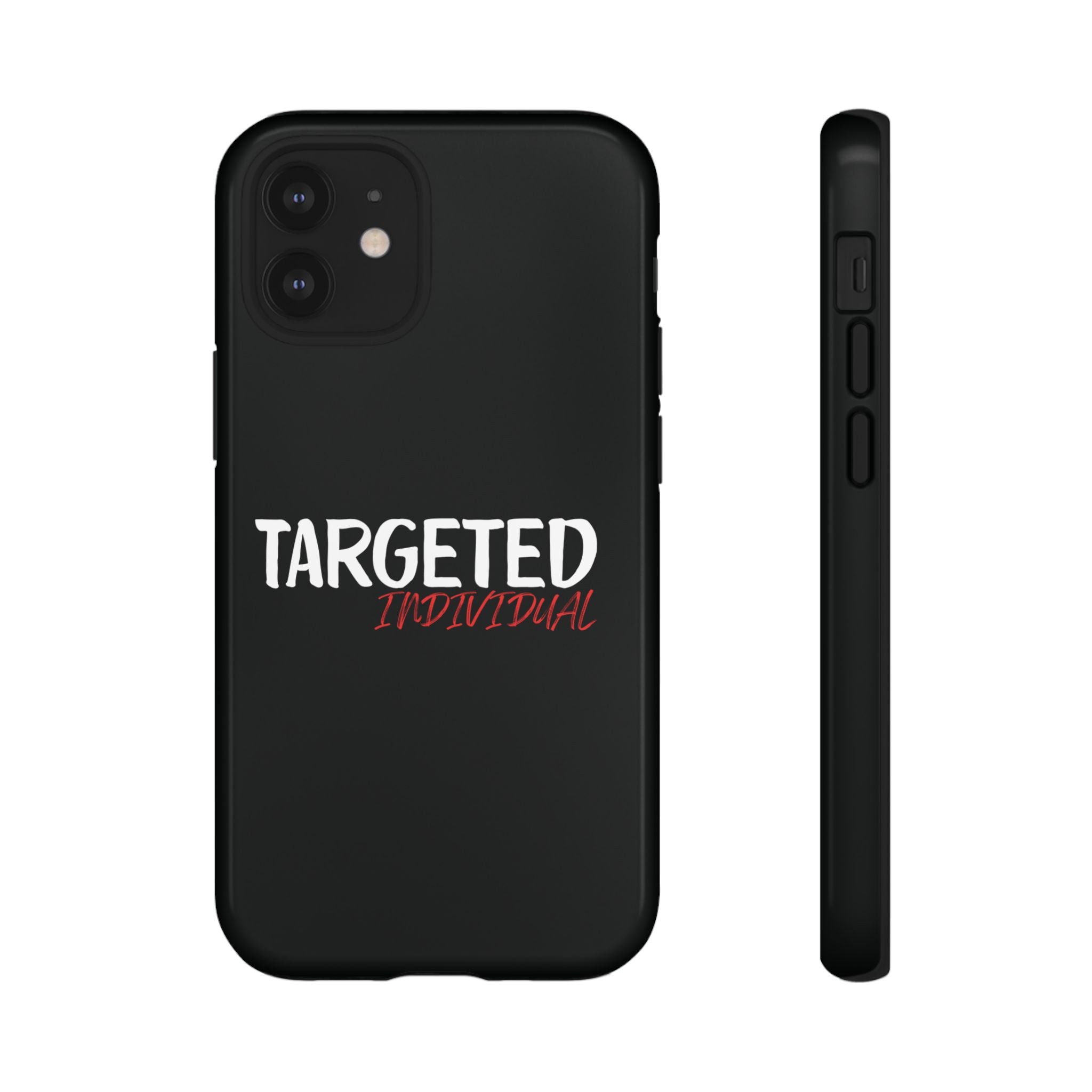 Phone Case — "Targeted Individual" Bold Text Protective Tough Case