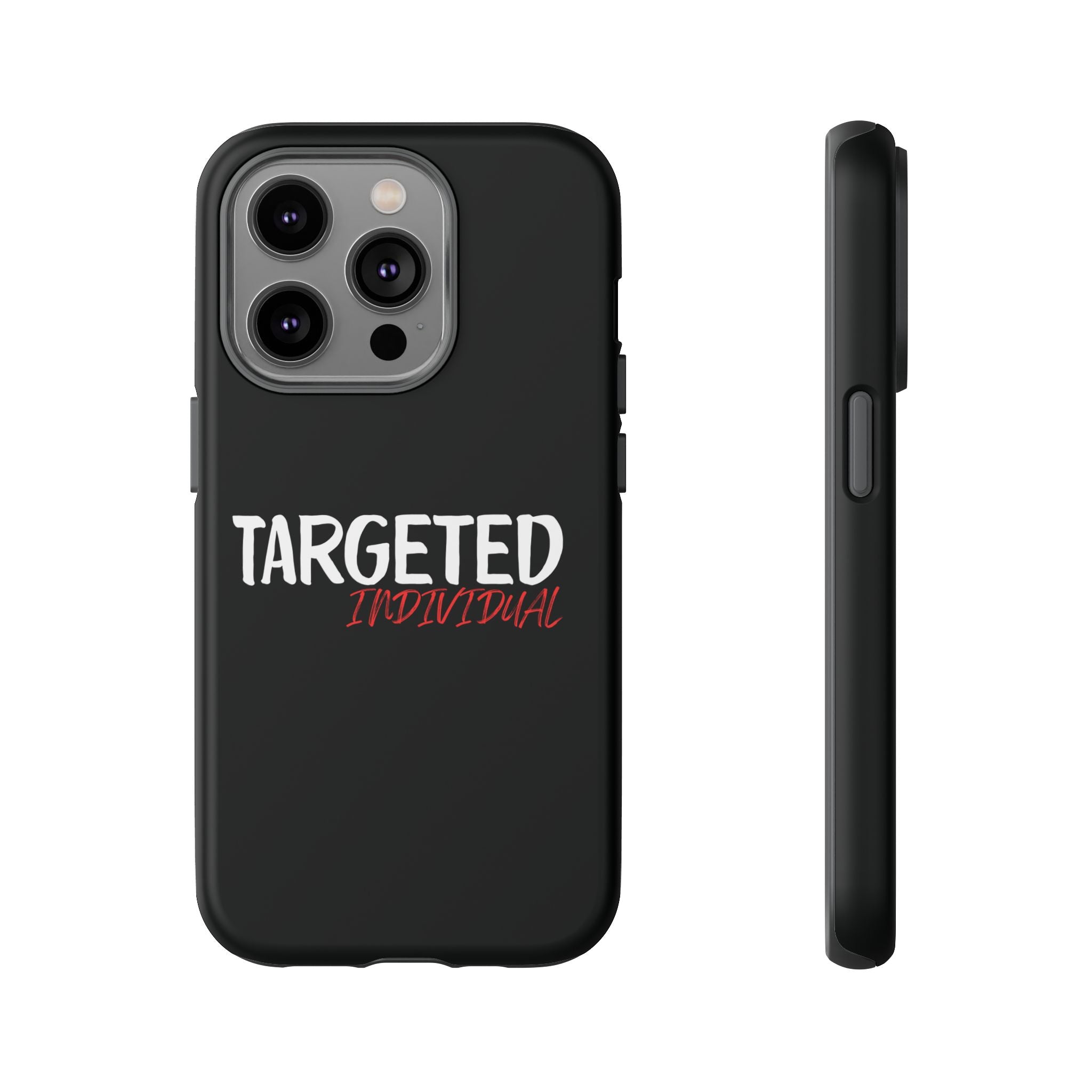 Phone Case — "Targeted Individual" Bold Text Protective Tough Case