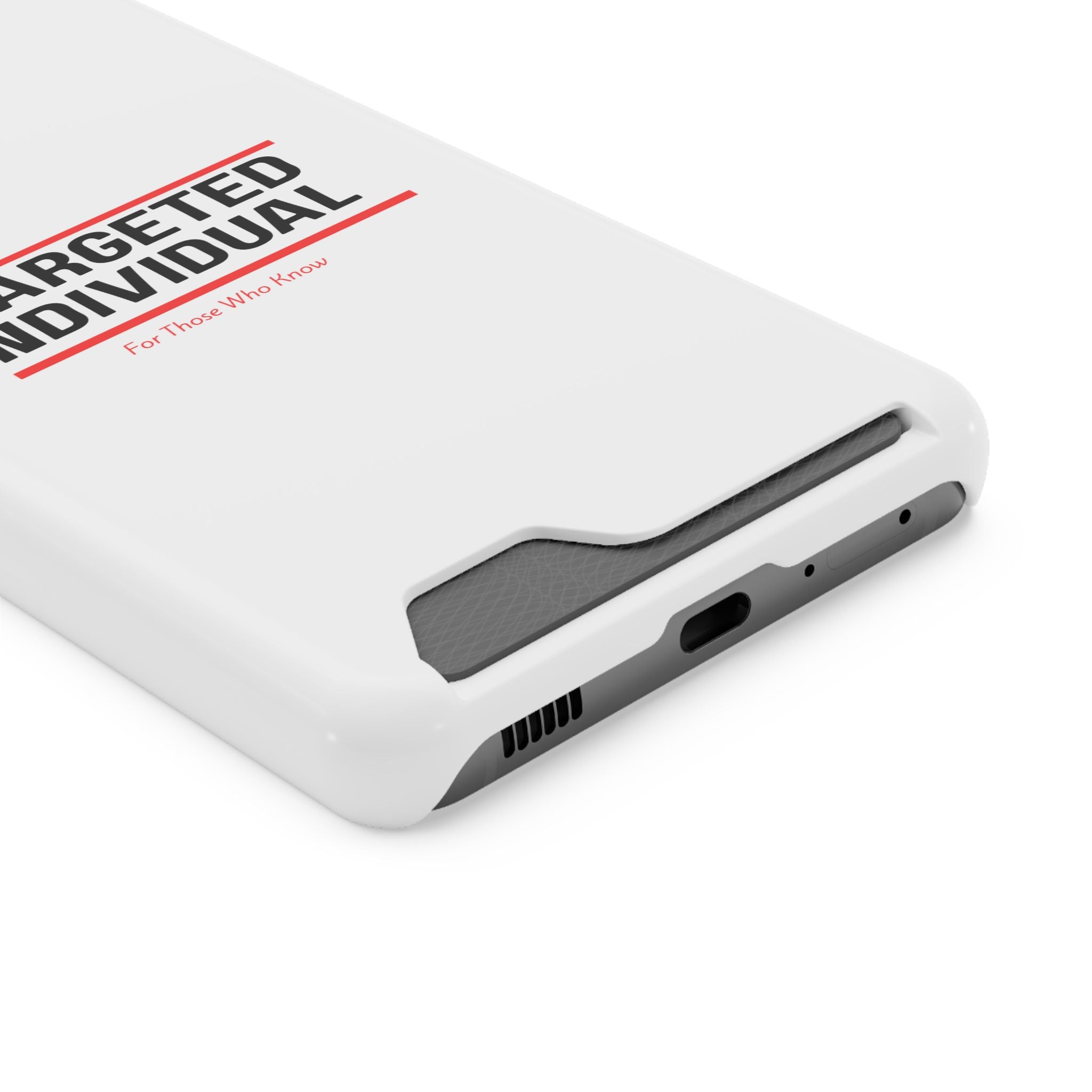 Targeted Individual Cardholder Phone Case – 'For Those Who Know'