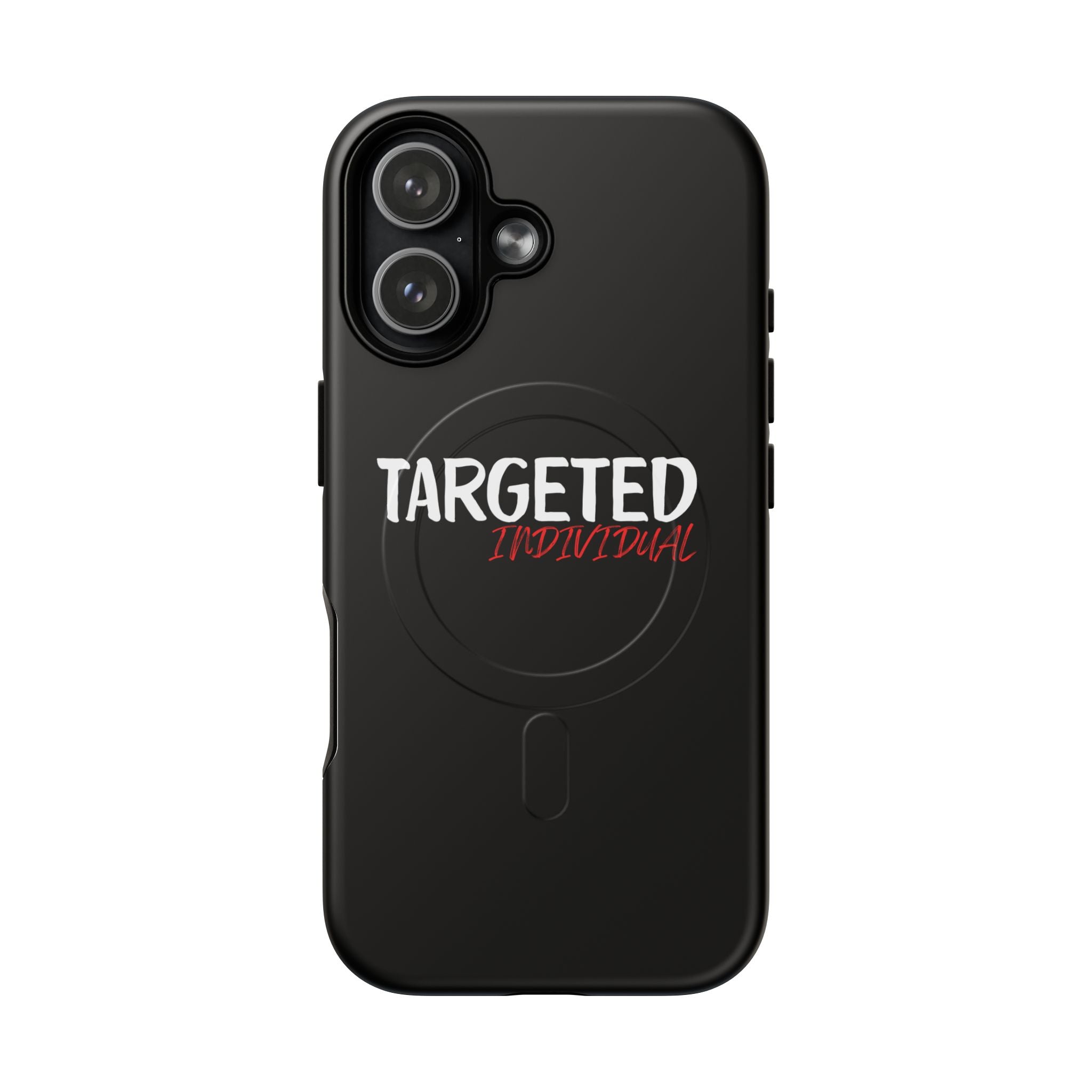 Phone Case — "Targeted Individual" Tough Magnetic Protective Case