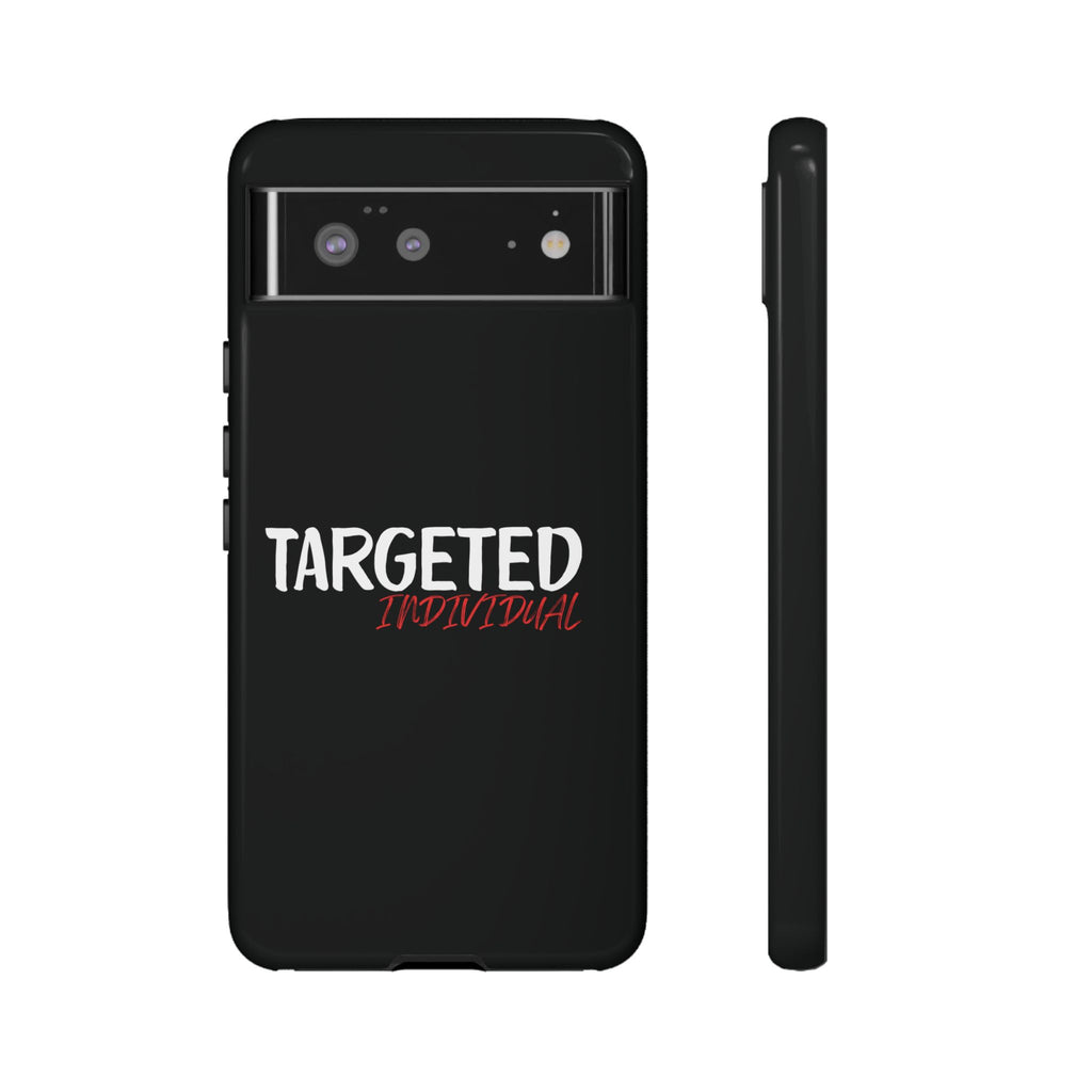 Phone Case — "Targeted Individual" Bold Text Protective Tough Case