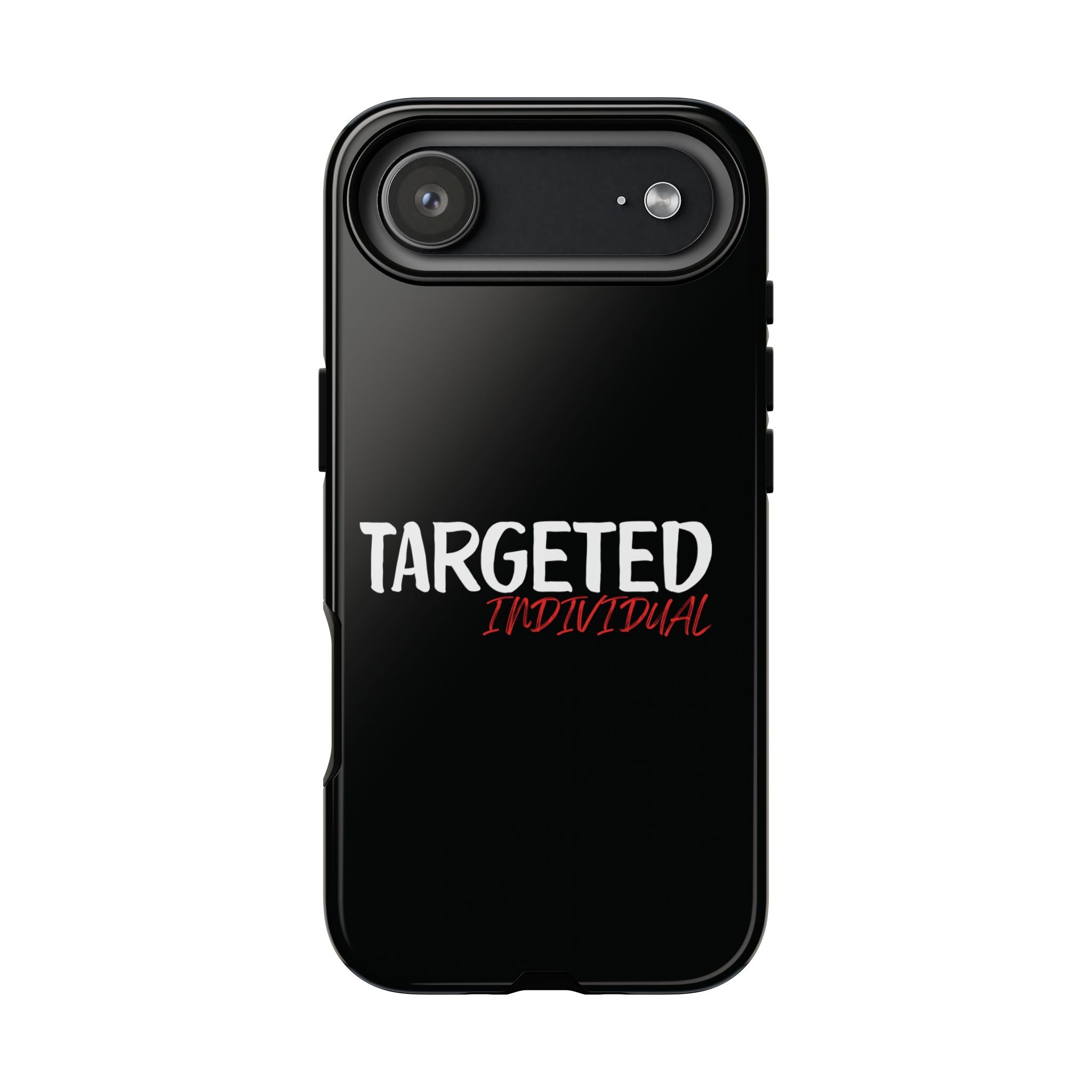 Phone Case — "Targeted Individual" Bold Text Protective Tough Case