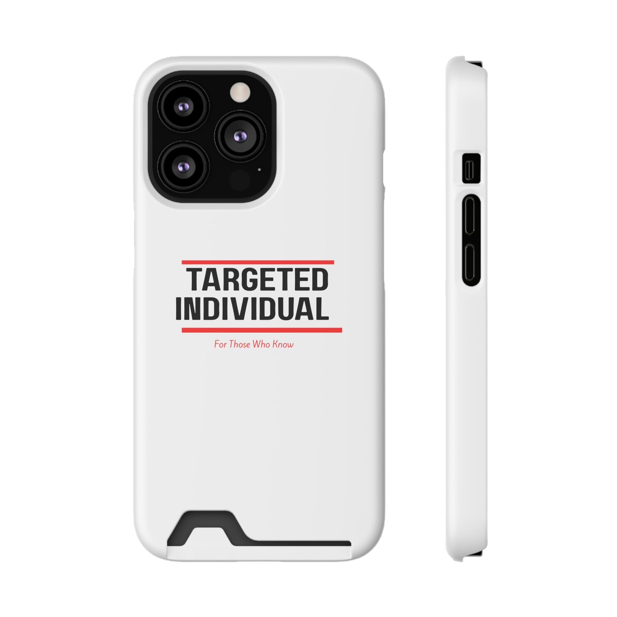 Targeted Individual Cardholder Phone Case – 'For Those Who Know'