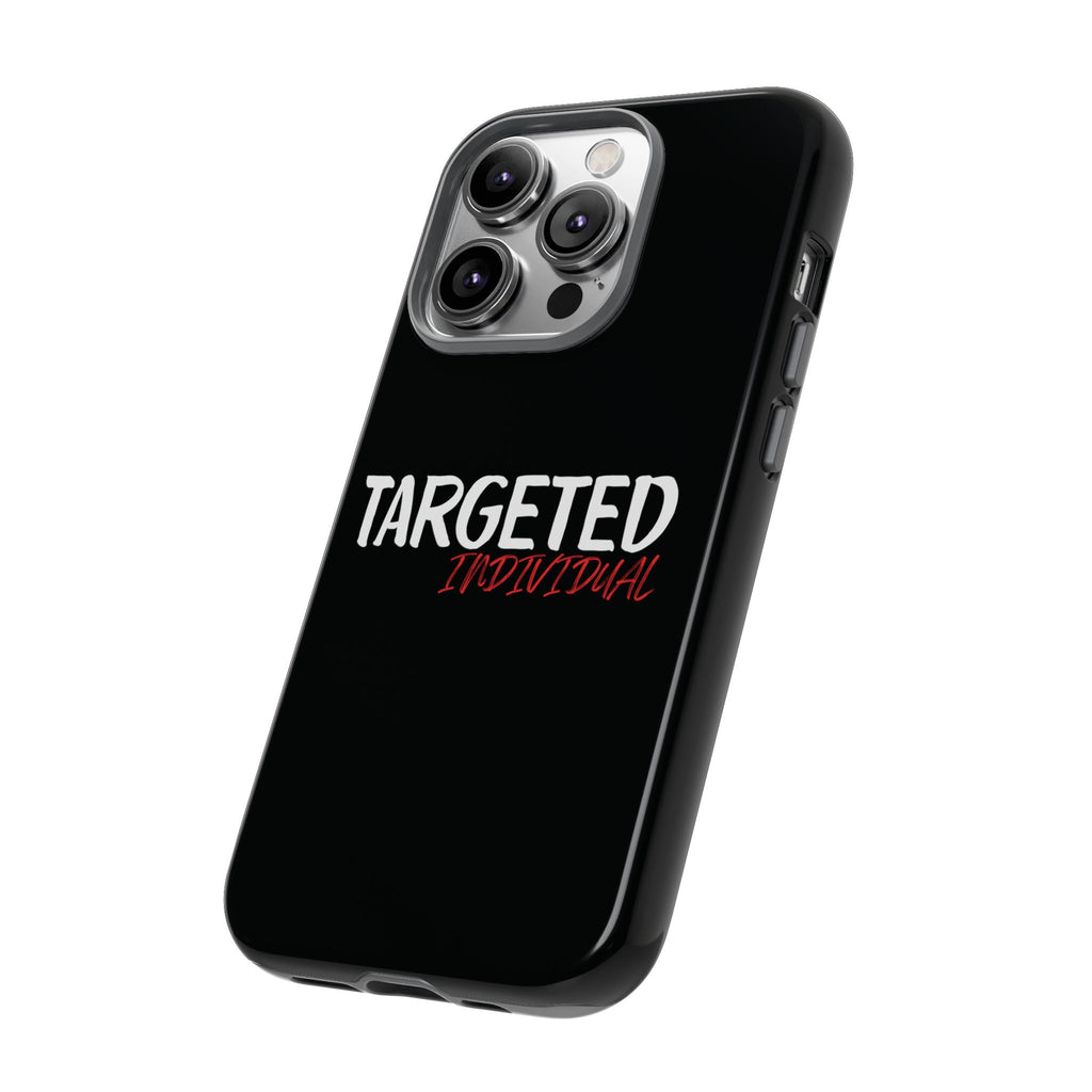 Phone Case — "Targeted Individual" Bold Text Protective Tough Case