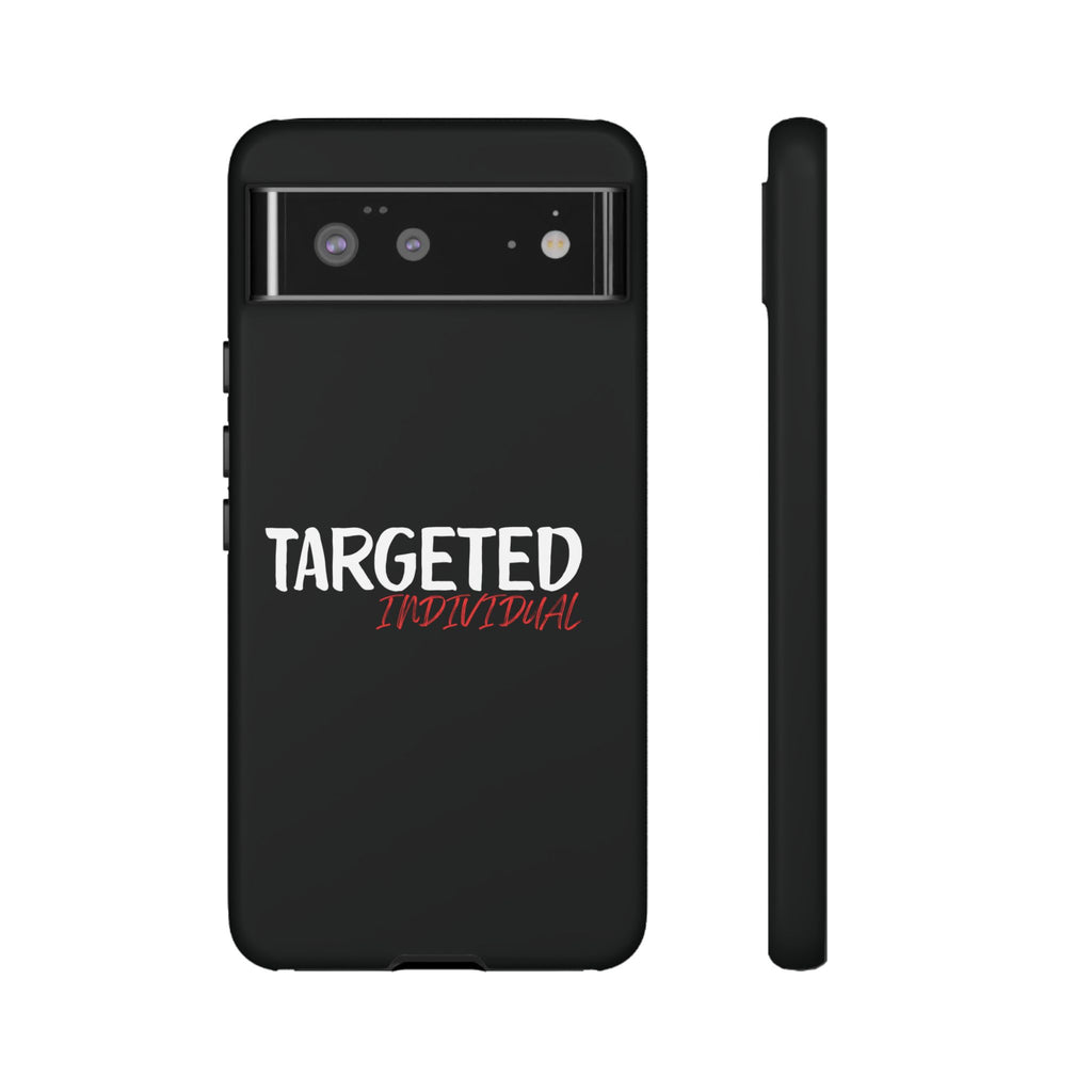 Phone Case — "Targeted Individual" Bold Text Protective Tough Case