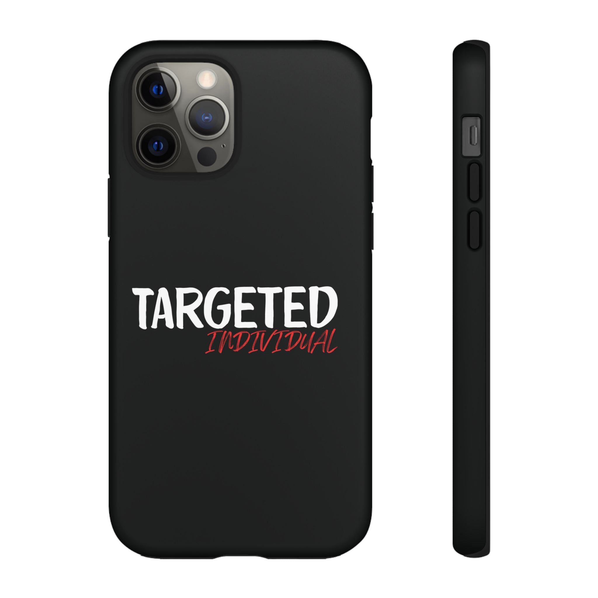 Phone Case — "Targeted Individual" Bold Text Protective Tough Case