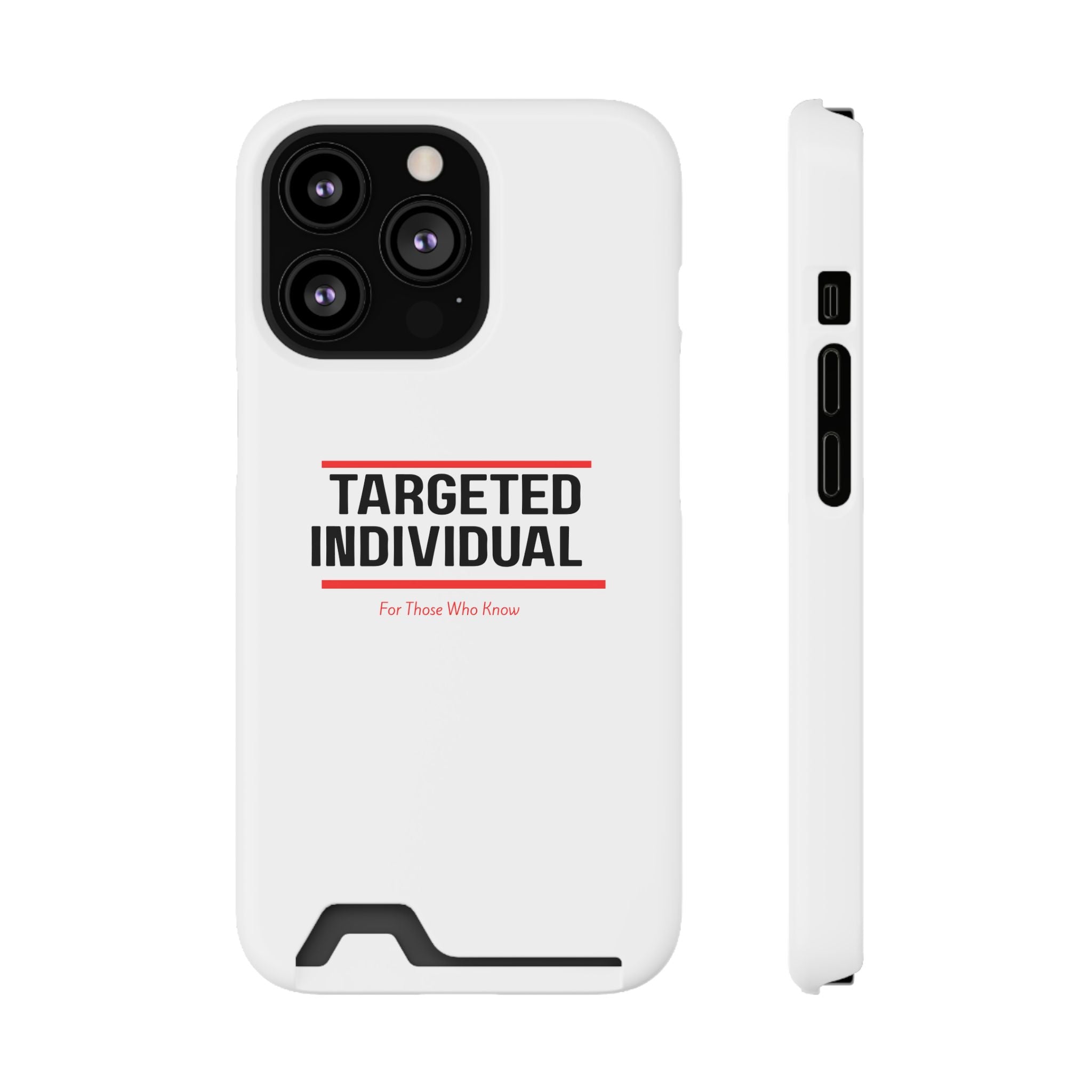 Targeted Individual Cardholder Phone Case – 'For Those Who Know'