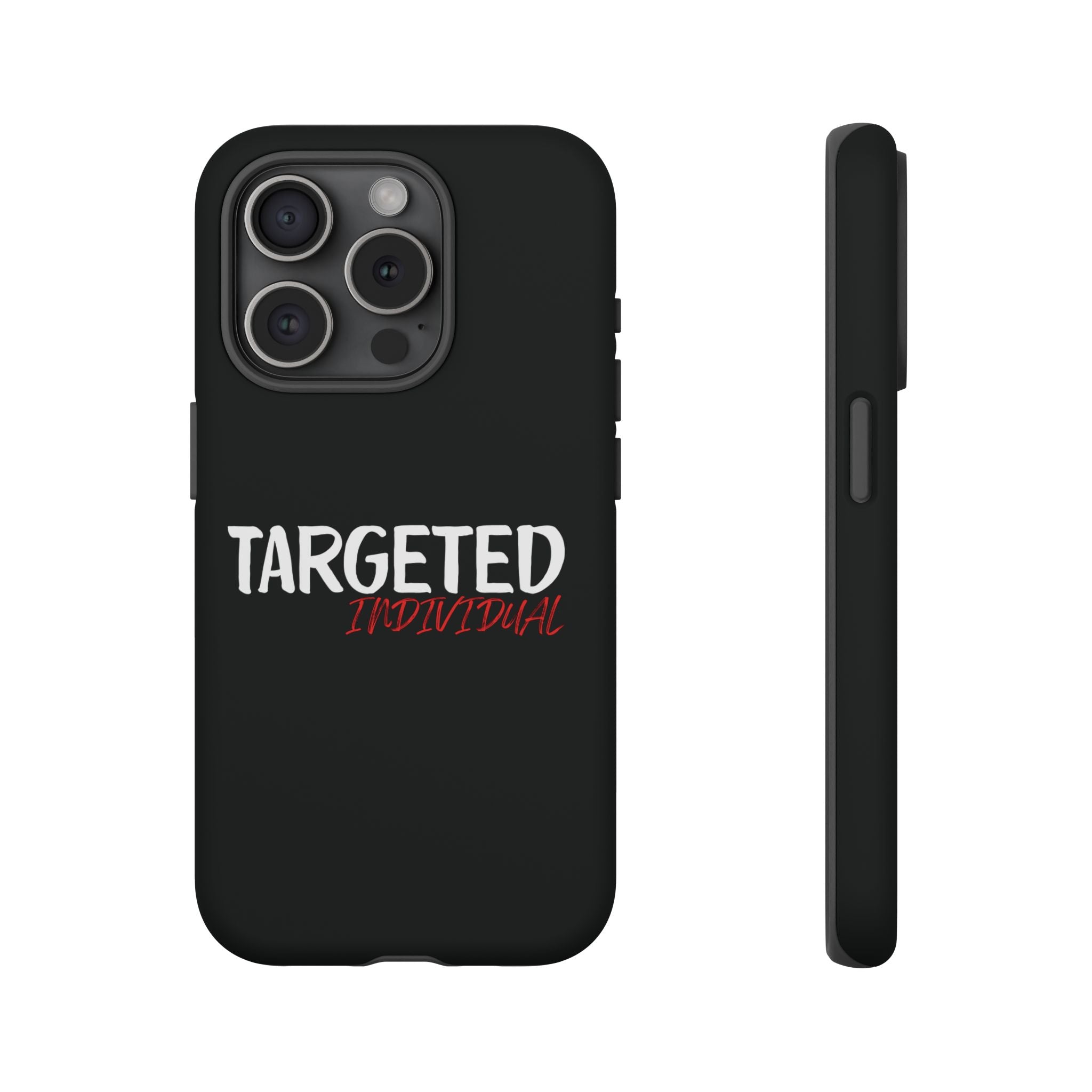 Phone Case — "Targeted Individual" Bold Text Protective Tough Case