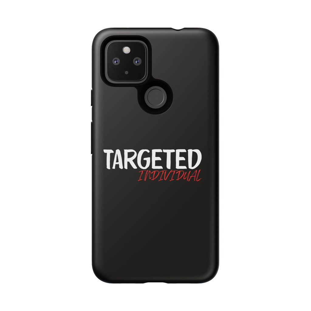 Phone Case — "Targeted Individual" Bold Text Protective Tough Case