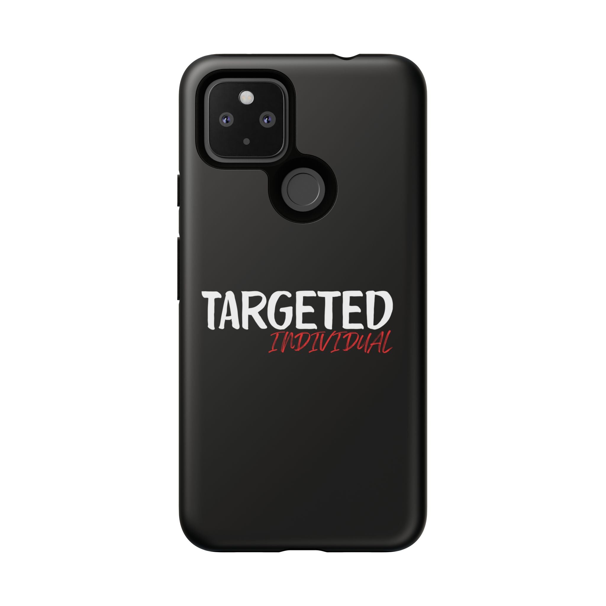 Phone Case — "Targeted Individual" Bold Text Protective Tough Case