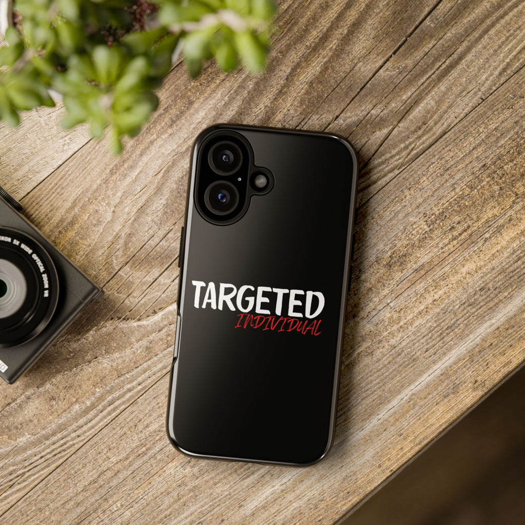 Phone Case — "Targeted Individual" Bold Text Protective Tough Case
