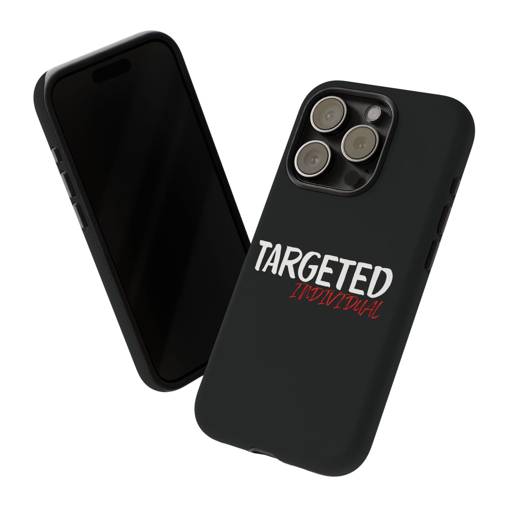 Phone Case — "Targeted Individual" Bold Text Protective Tough Case