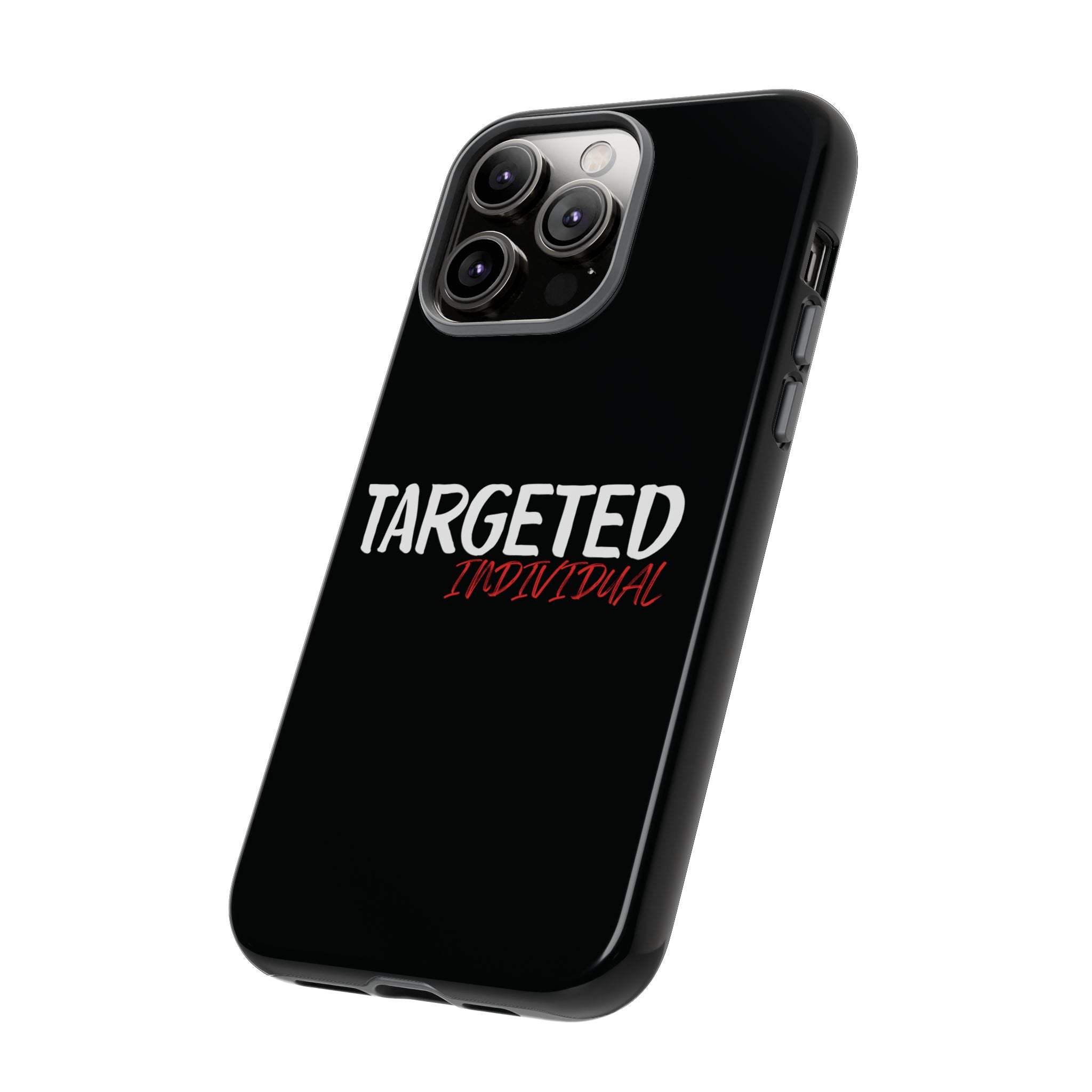 Phone Case — "Targeted Individual" Bold Text Protective Tough Case