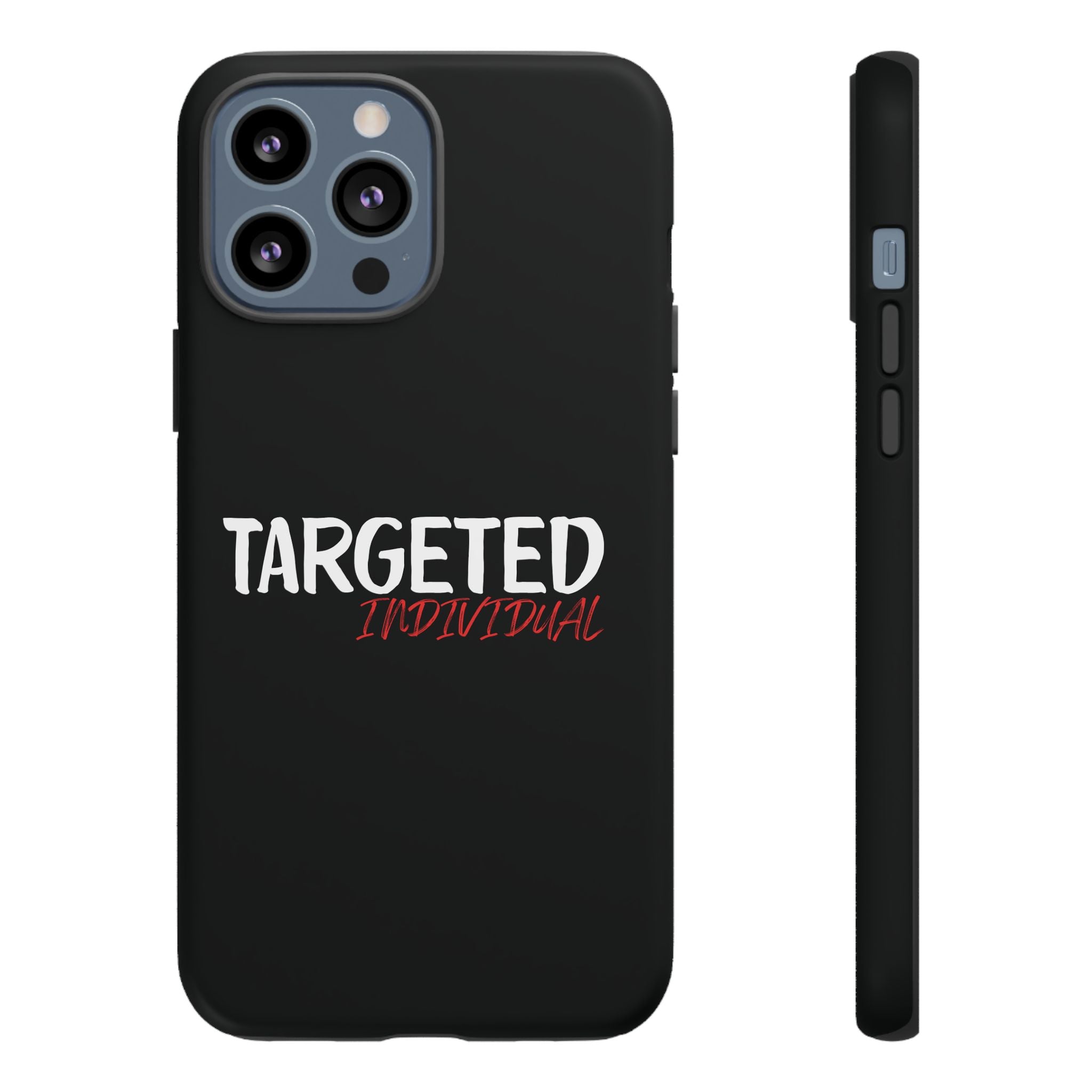 Phone Case — "Targeted Individual" Bold Text Protective Tough Case