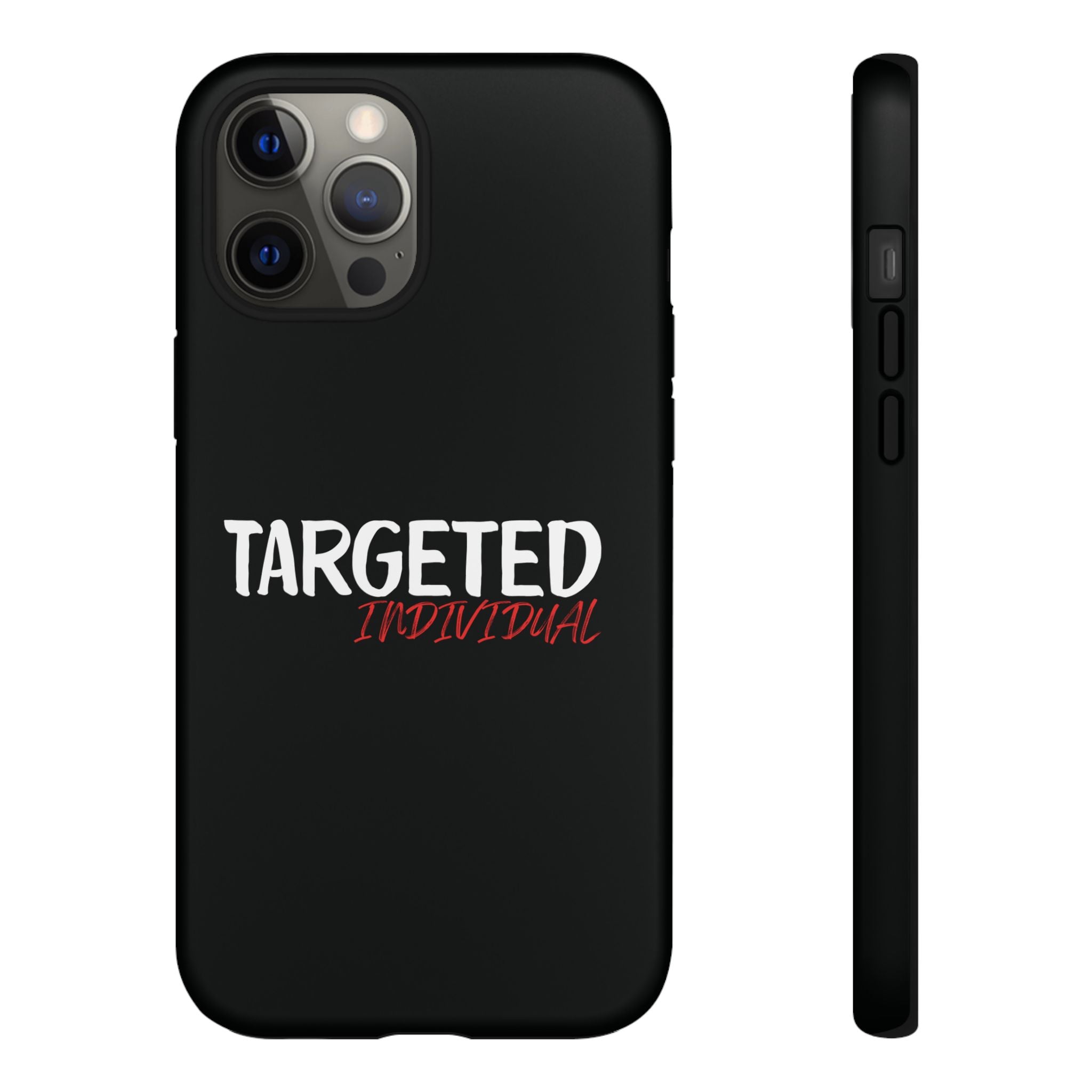 Phone Case — "Targeted Individual" Bold Text Protective Tough Case