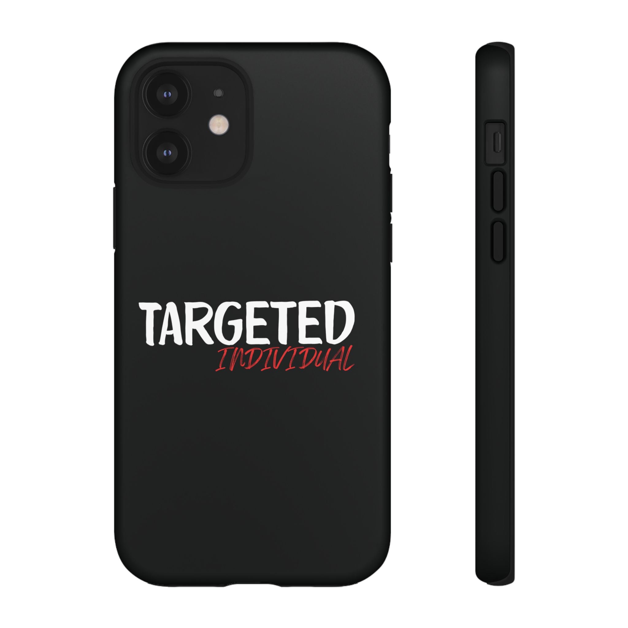 Phone Case — "Targeted Individual" Bold Text Protective Tough Case