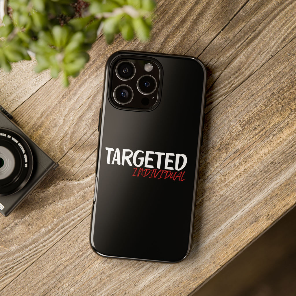 Phone Case — "Targeted Individual" Bold Text Protective Tough Case